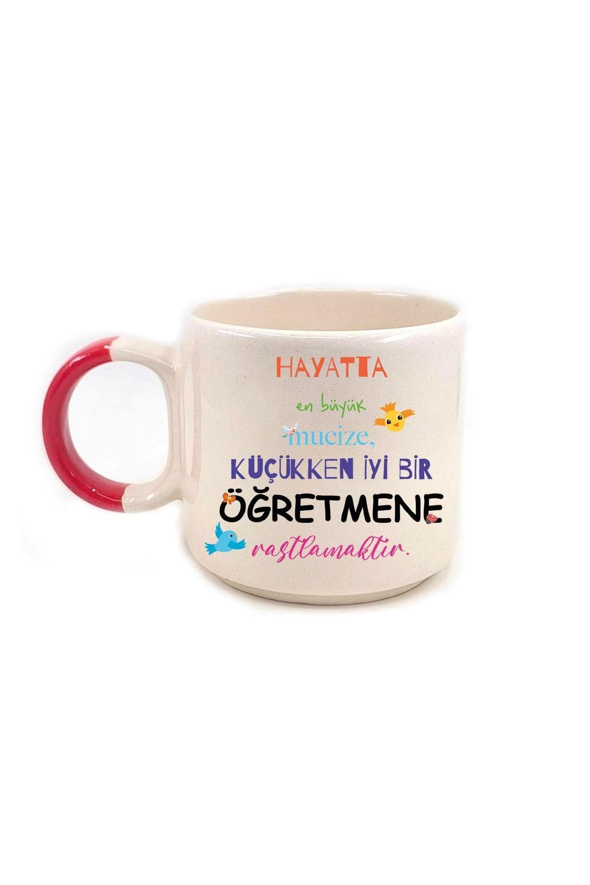 Hayatta En Büyük Mucize Renkli Yazılı Öğretmenler Günü Kırmızı Kulplu P Kupa