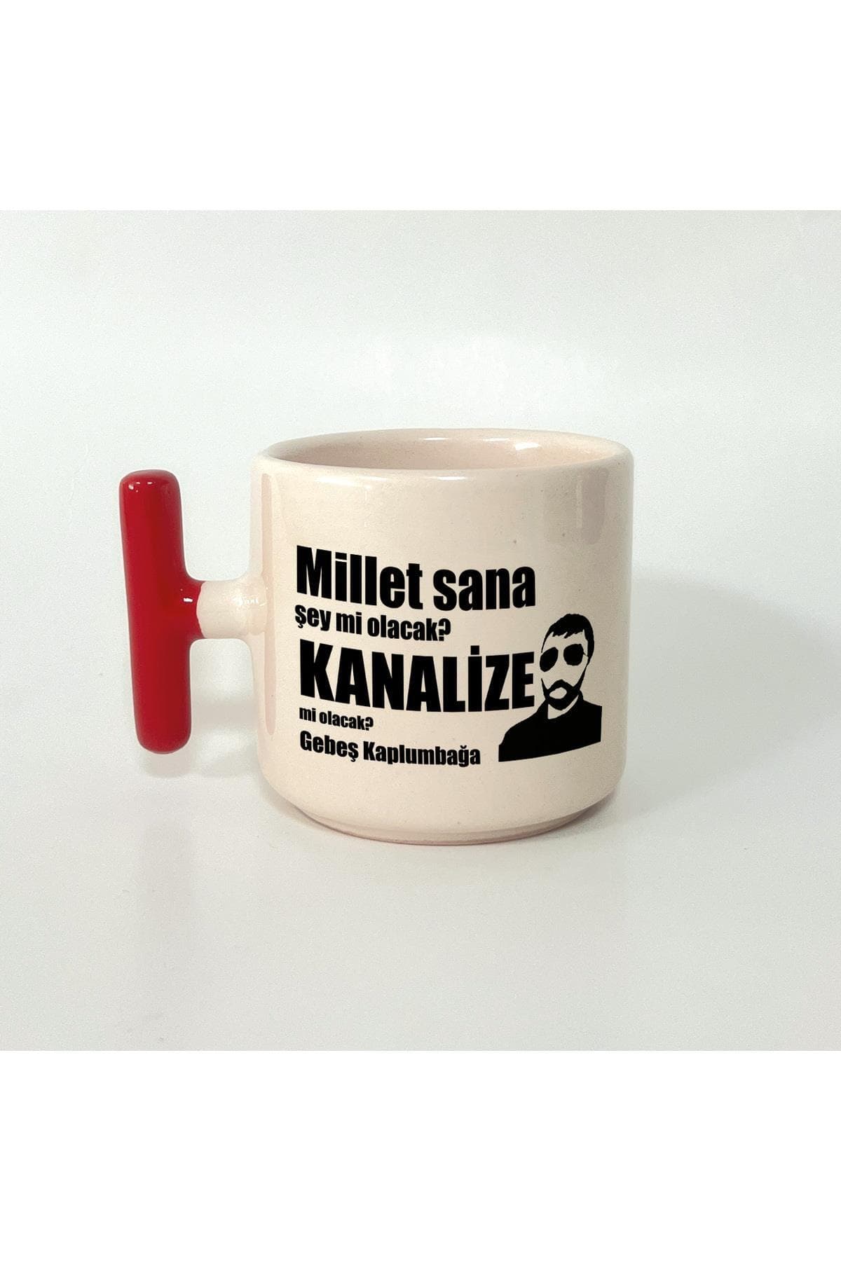 Millet Sana Mı Kanalize Olacak? Baskılı Kırmızı Kulplu T Kupa