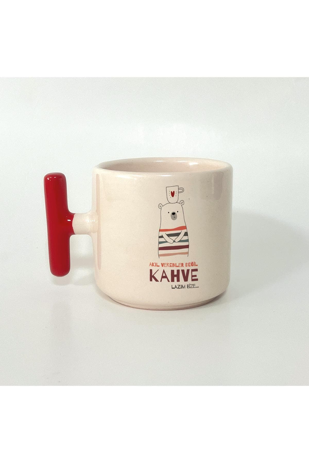 Akıl Verenler Değil Kahve Lazım Bize Baskılı Kırmızı Kulplu T Kupa