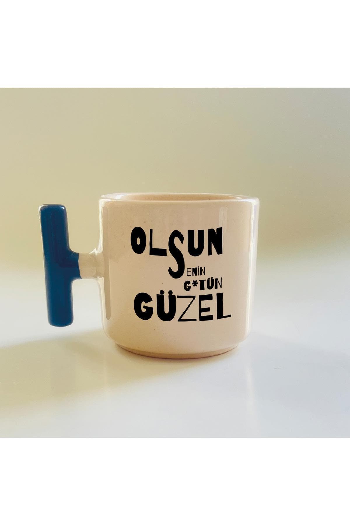 Olsun Senin G*tün Güzel Baskılı Mavi Kulplu T Kupa