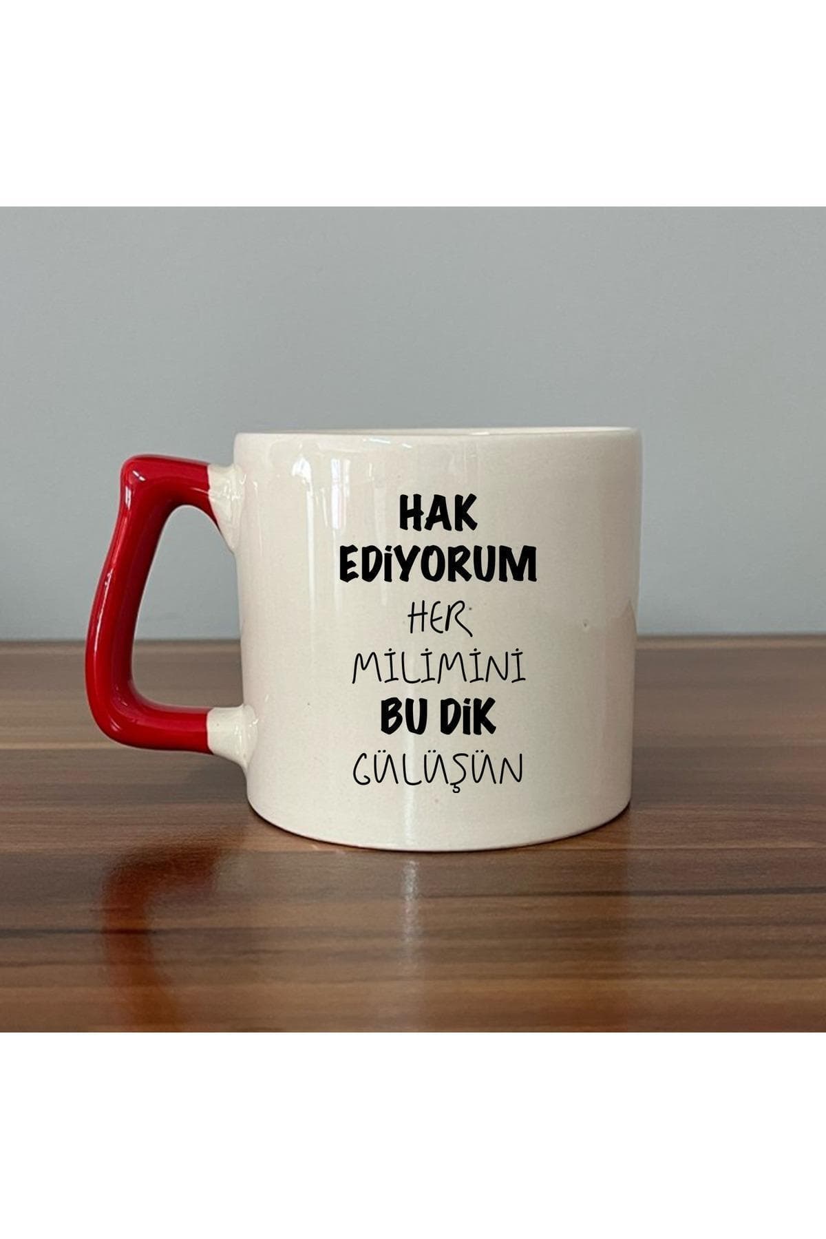 'Hak Ediyorum Her Milimini Bu Dik Gülüşün' Yazılı Kırmızı Kulplu Prime Kupa