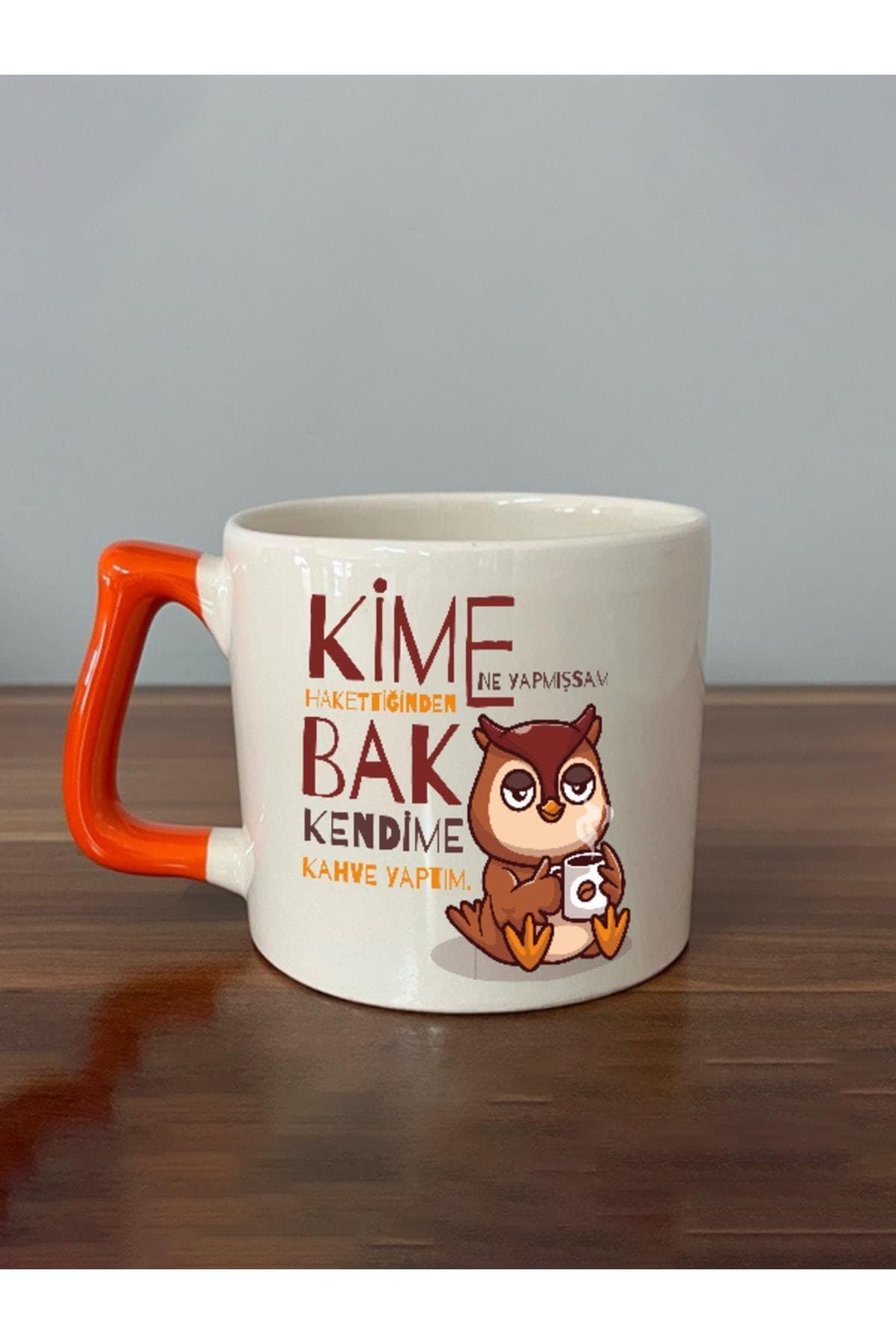 Kime Ne Yaptıysam Hakettiğinden Bak Kendime Kahve Yaptım Baskılı Turuncu Kulplu Prime Kupa