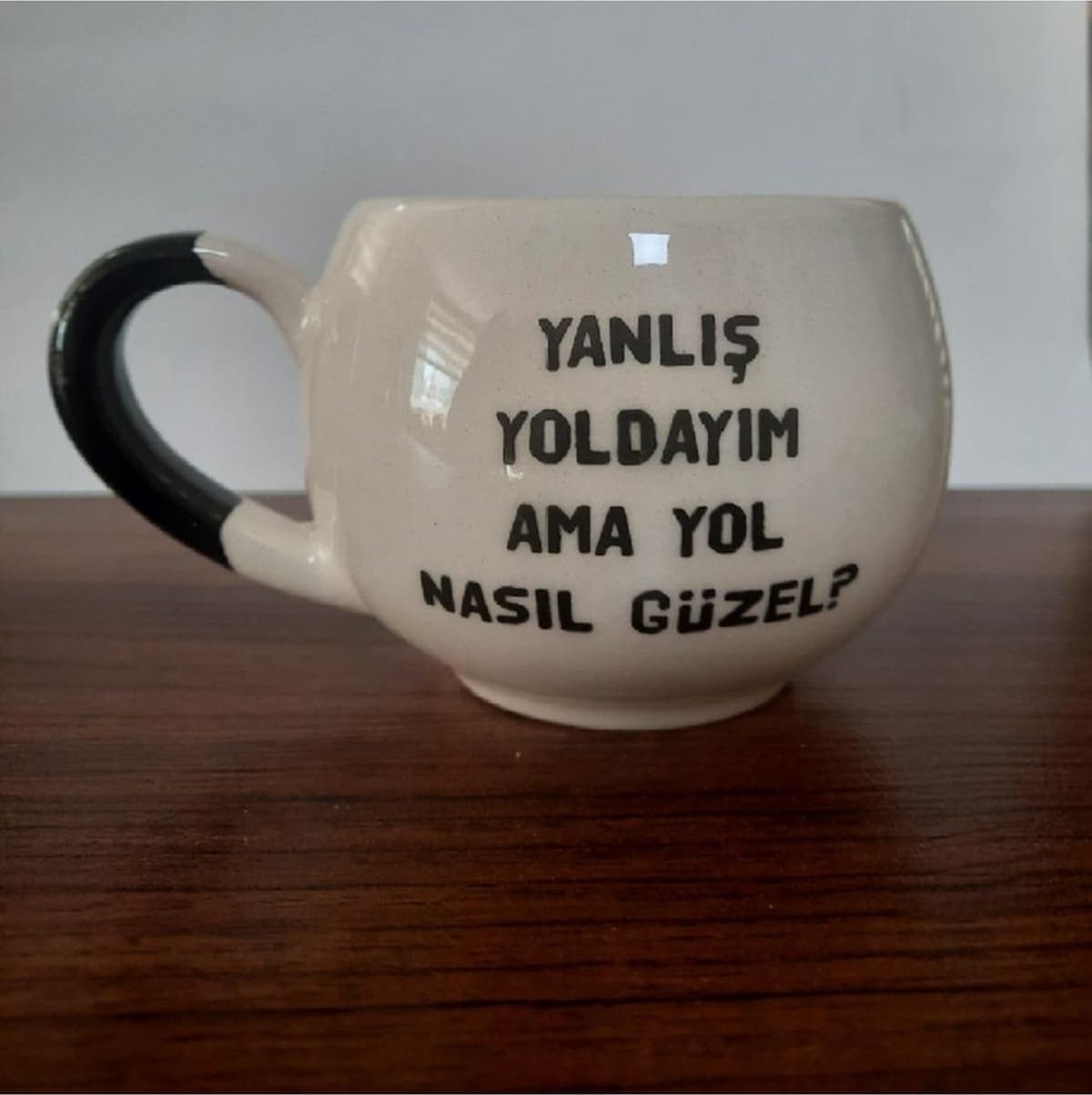 Yanlış Yoldayım Ama Yol Nasıl Güzel Baskılı Balon Kupa