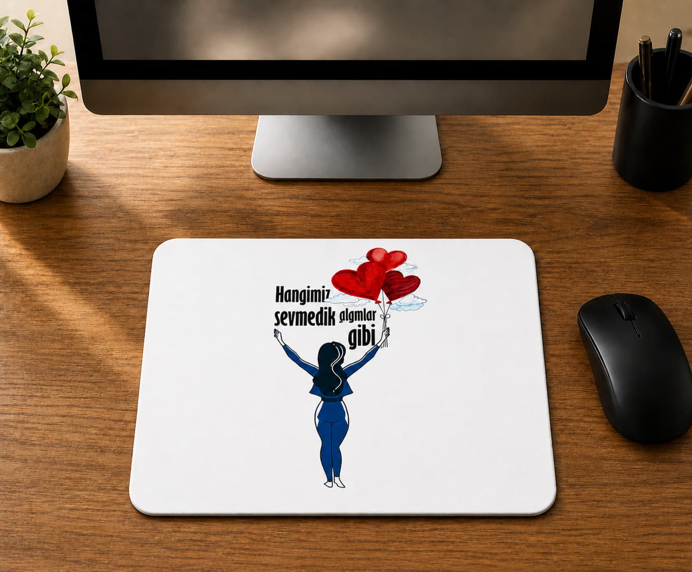 Hangimiz Sevmedik Çılgınlar Gibi Balonlu Kız - BASKILI MOUSE PAD