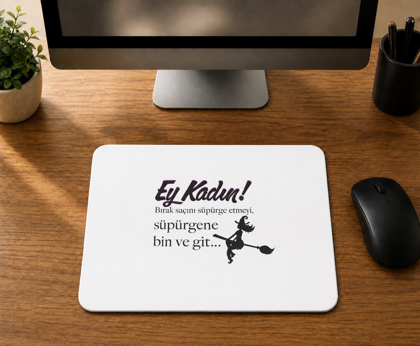 Ey Kadın - BASKILI MOUSE PAD