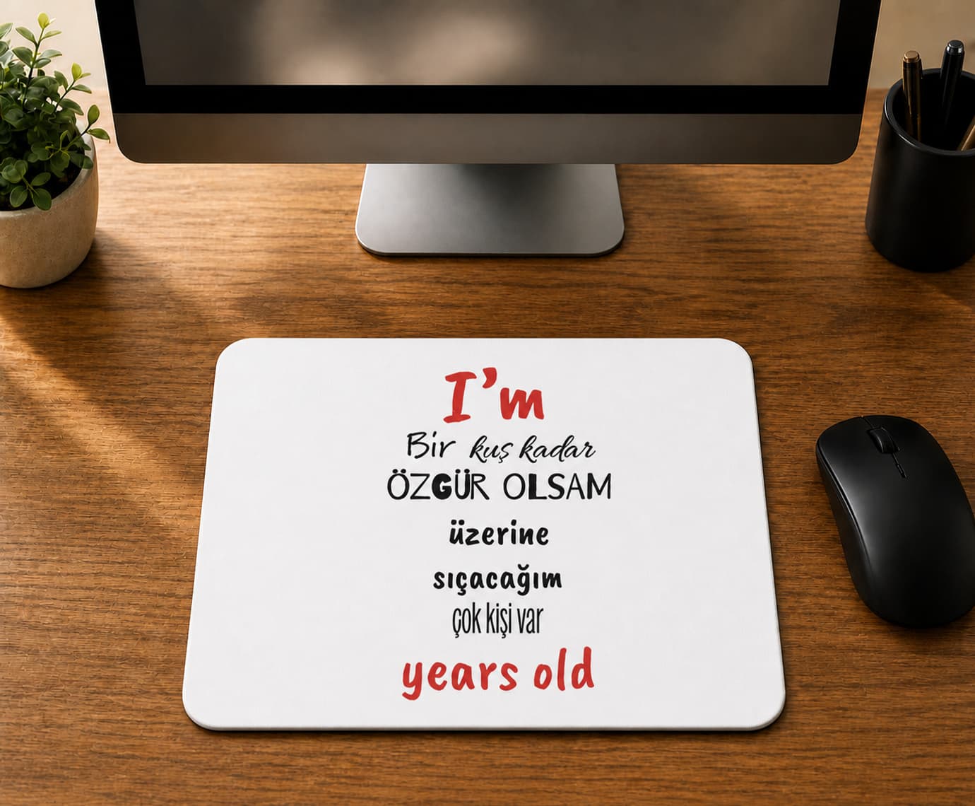 I`m Bir Kuş Kadar Özgür Olsam - BASKILI MOUSE PAD