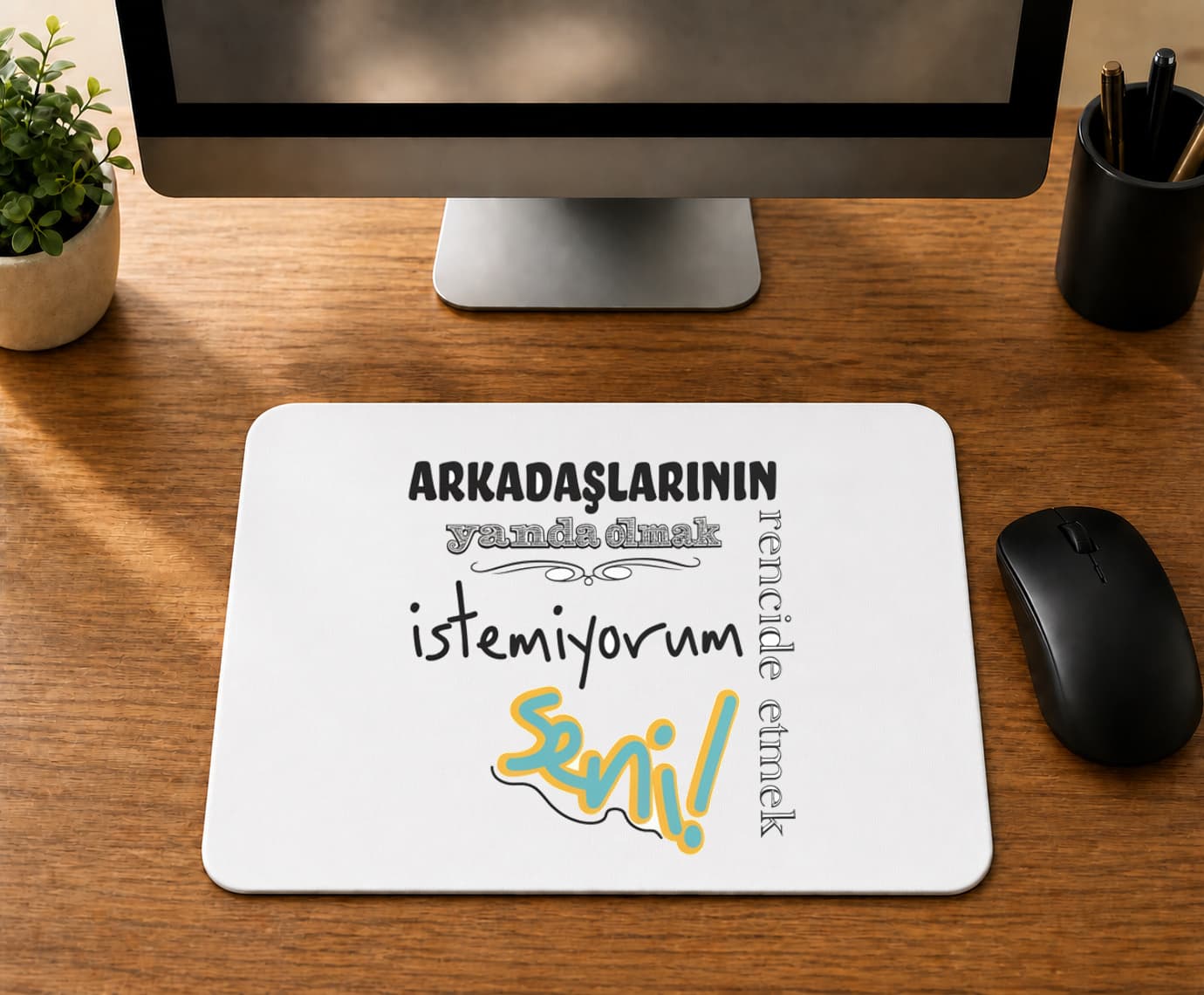 Rencide Etmek İstemiyorum - BASKILI MOUSE PAD