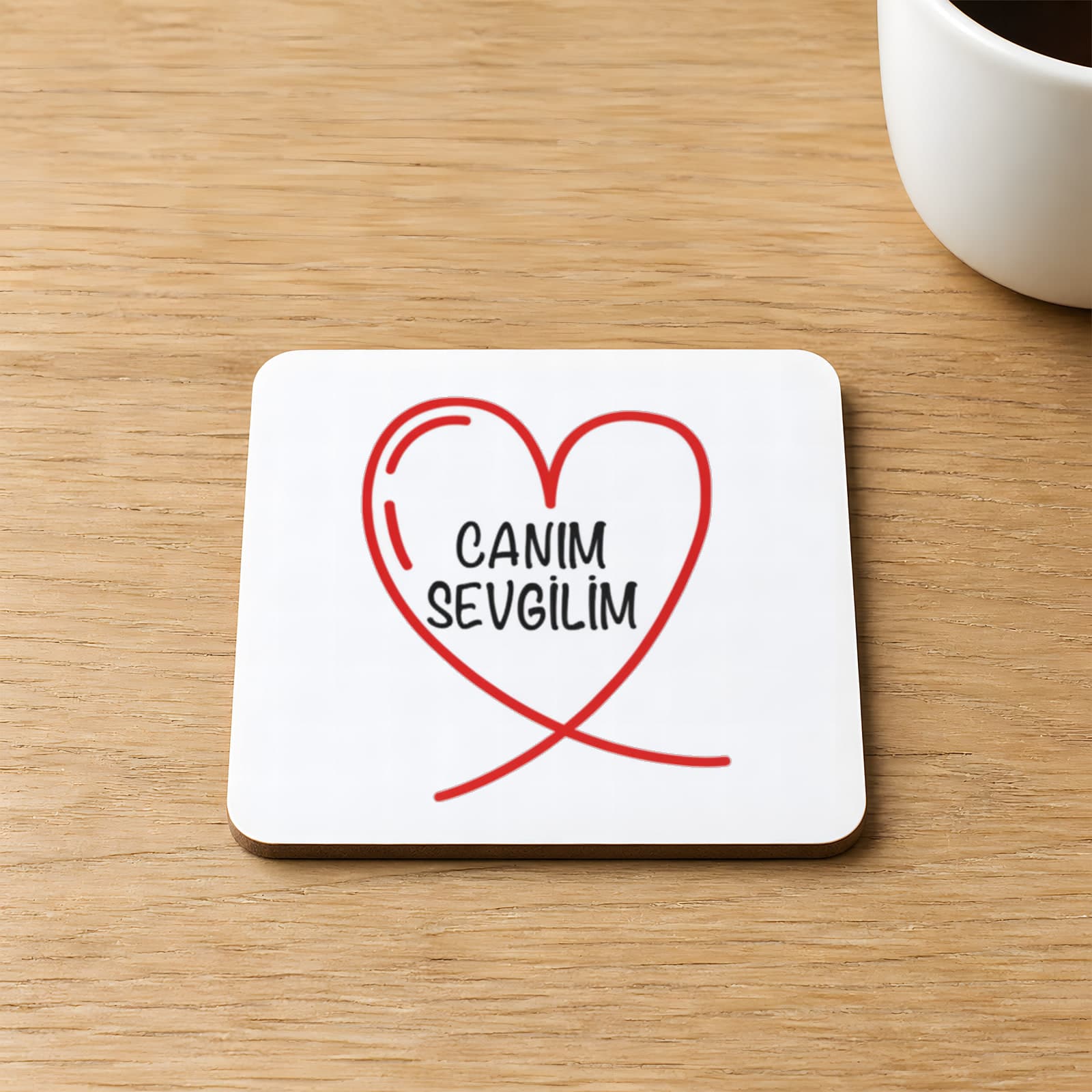 Canım Sevgilim Baskılı Kare MDF Bardak Altlığı