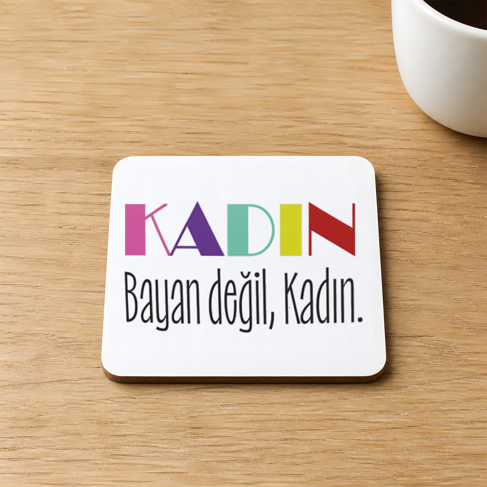 Kadın Değil Baskılı Kare MDF Bardak Altlığı