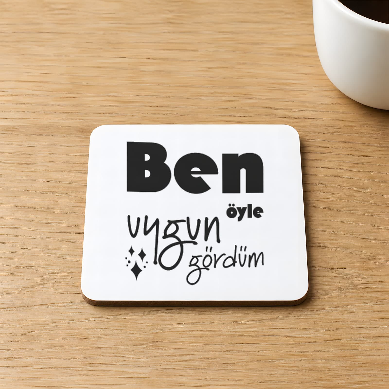 Ben Öyle Uygun Gördümturuncu Baskılı Kare MDF Bardak Altlığı