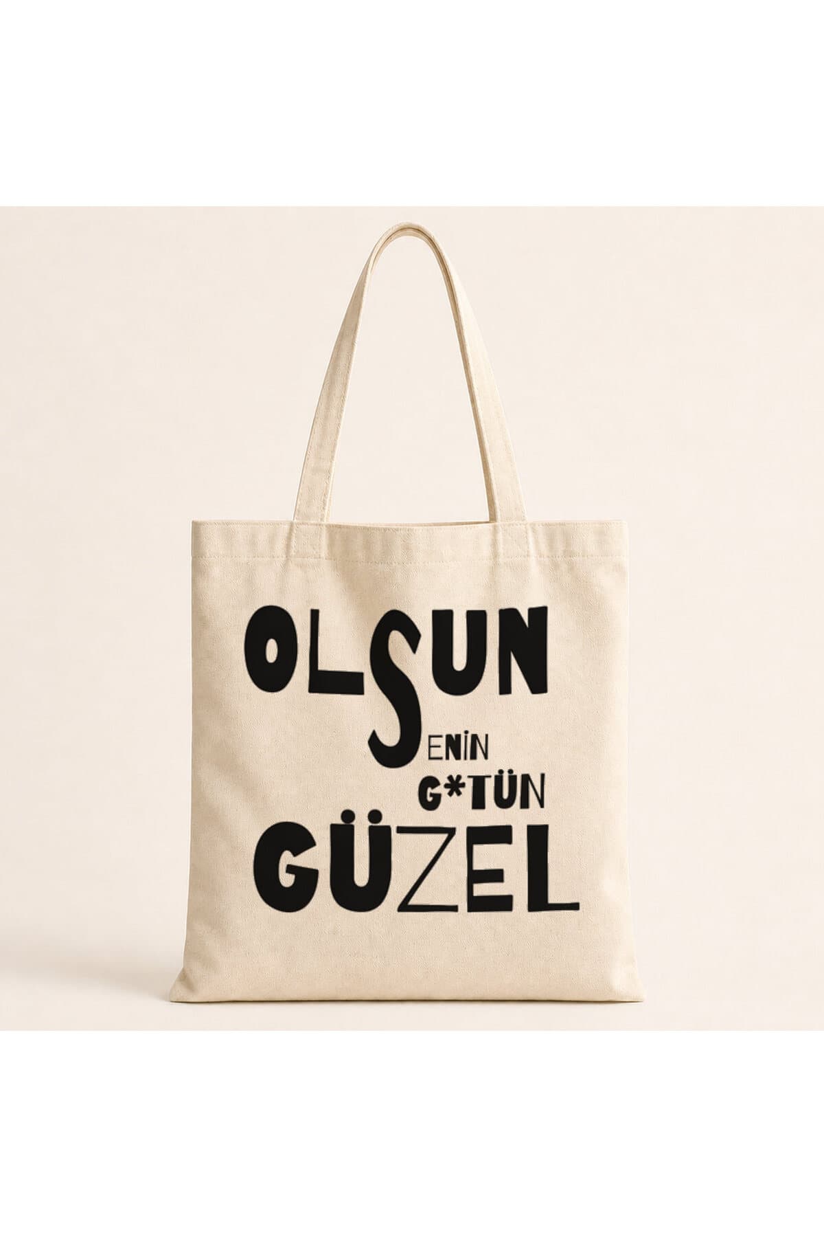 Olsun Senin G*tün Güzel Baskılı Bez Çanta