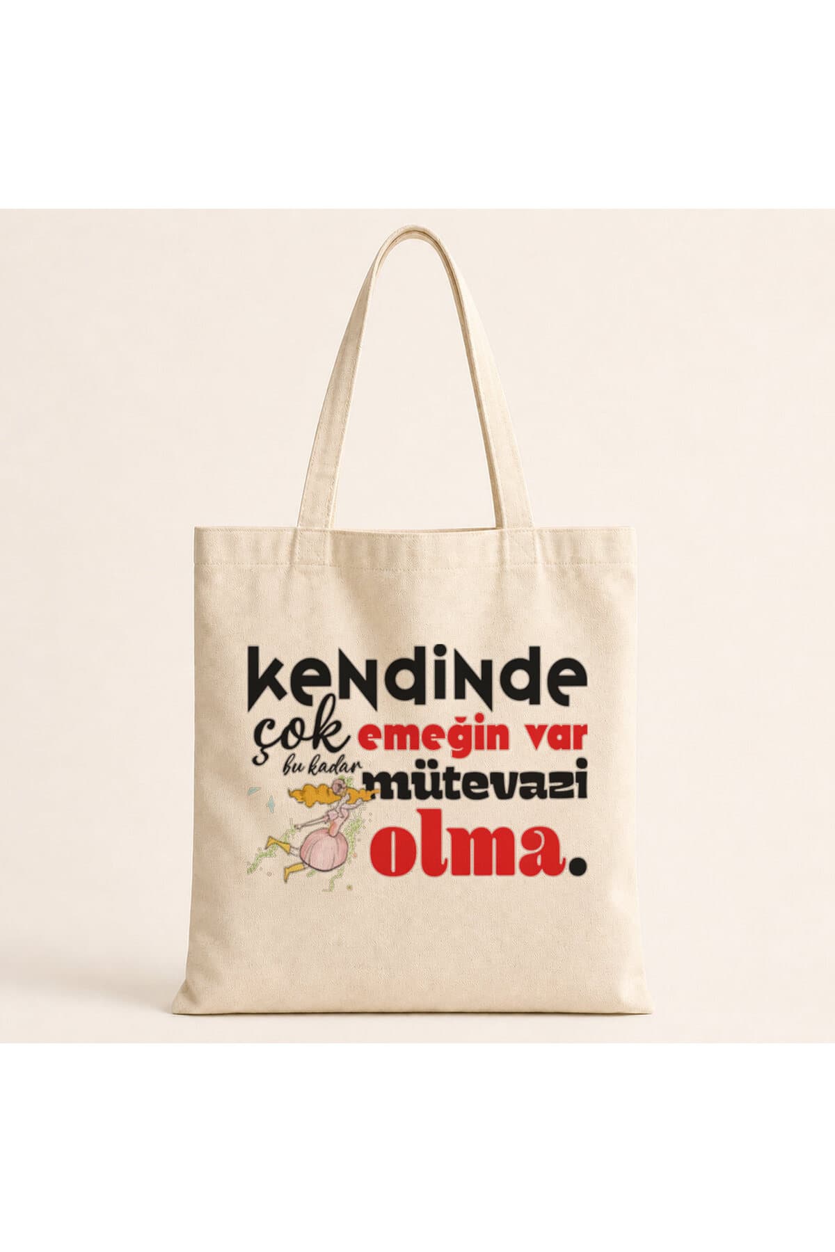 Kendinde Çok Emeğin Var Baskılı Bez Çanta