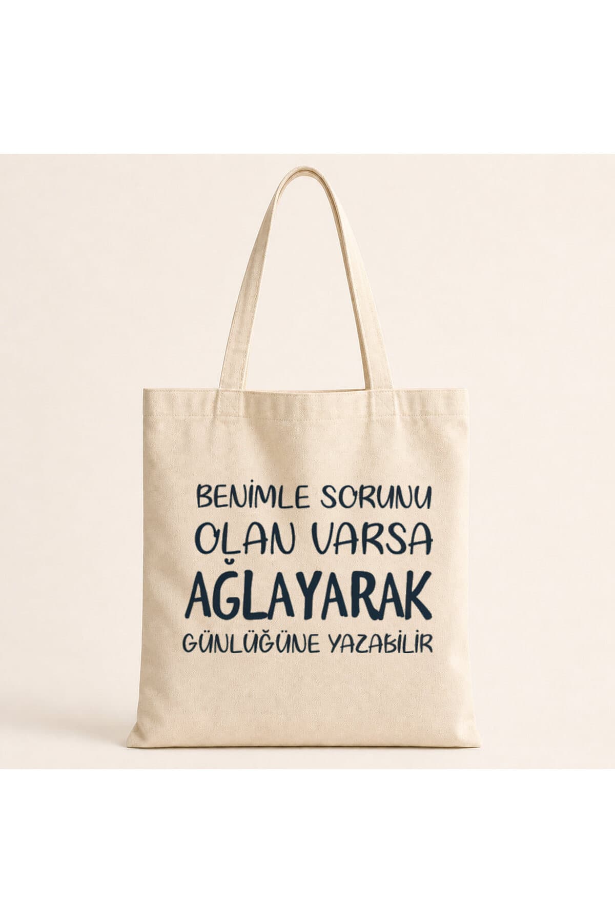 Benimle Sorunu Olan Varsa Ağlayarak Günlüğüne Yazabilir Baskılı Bez Çanta