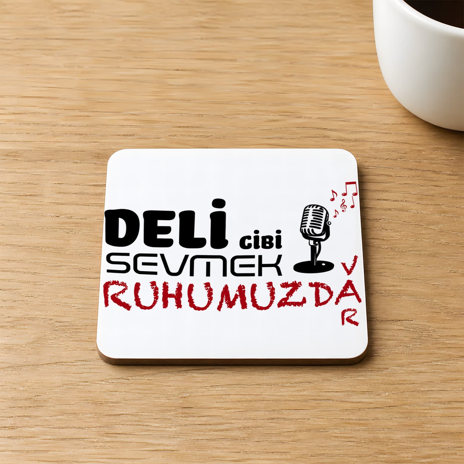 Deli Gibi Sevmek Ruhumuzda Var Baskılı 9x9 cm Kare MDF Bardak Altlığı Ahşap