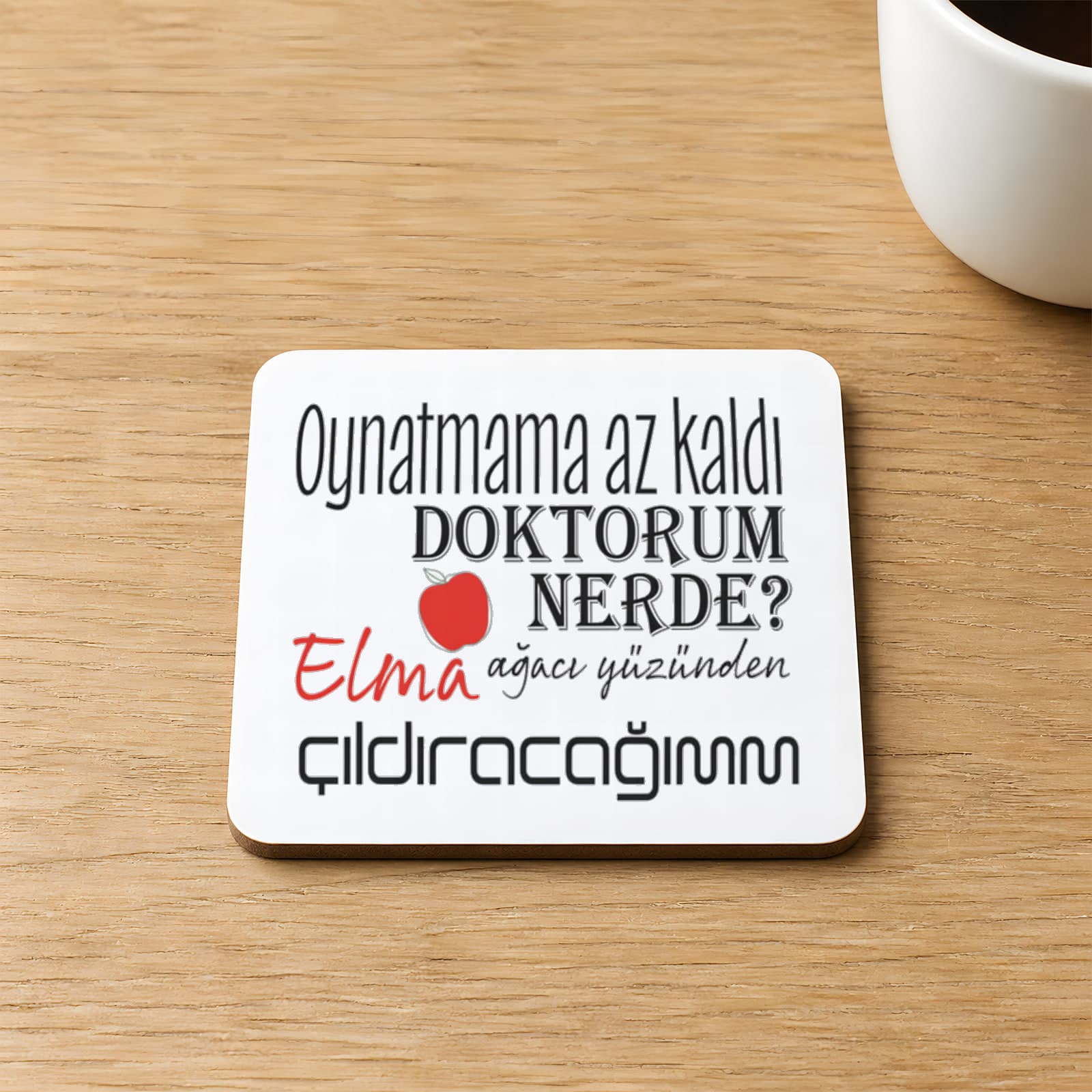 Oynatmama Az Kaldı Doktorum Nerede Baskılı 9x9 cm Kare MDF Bardak Altlığı - Doktora Hediye Ahşap