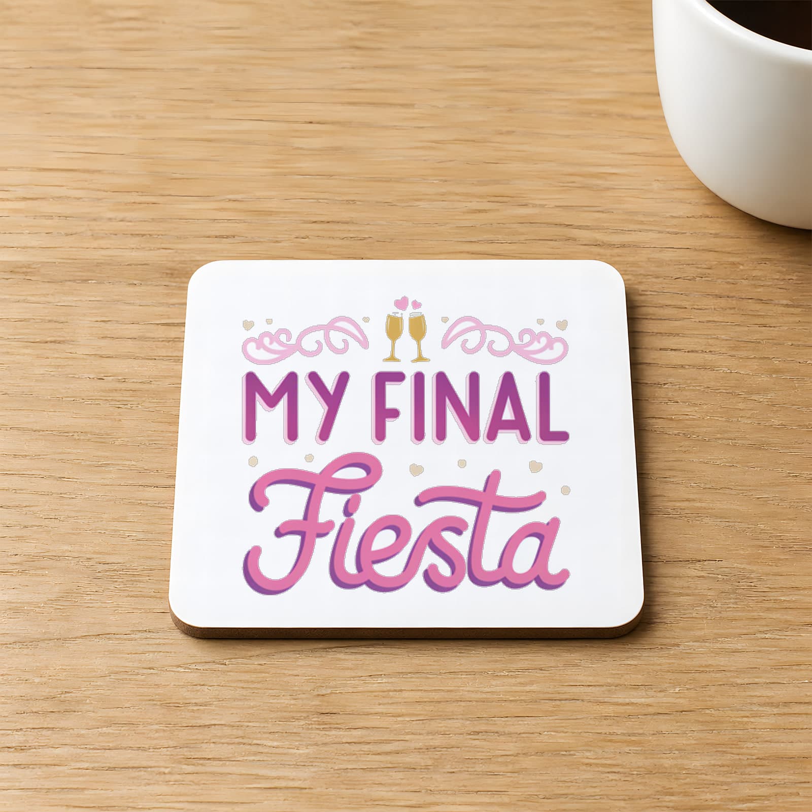 My Final Fiesta Yazı Baskılı 9x9 cm Kare MDF Bardak Altlığı Ahşap