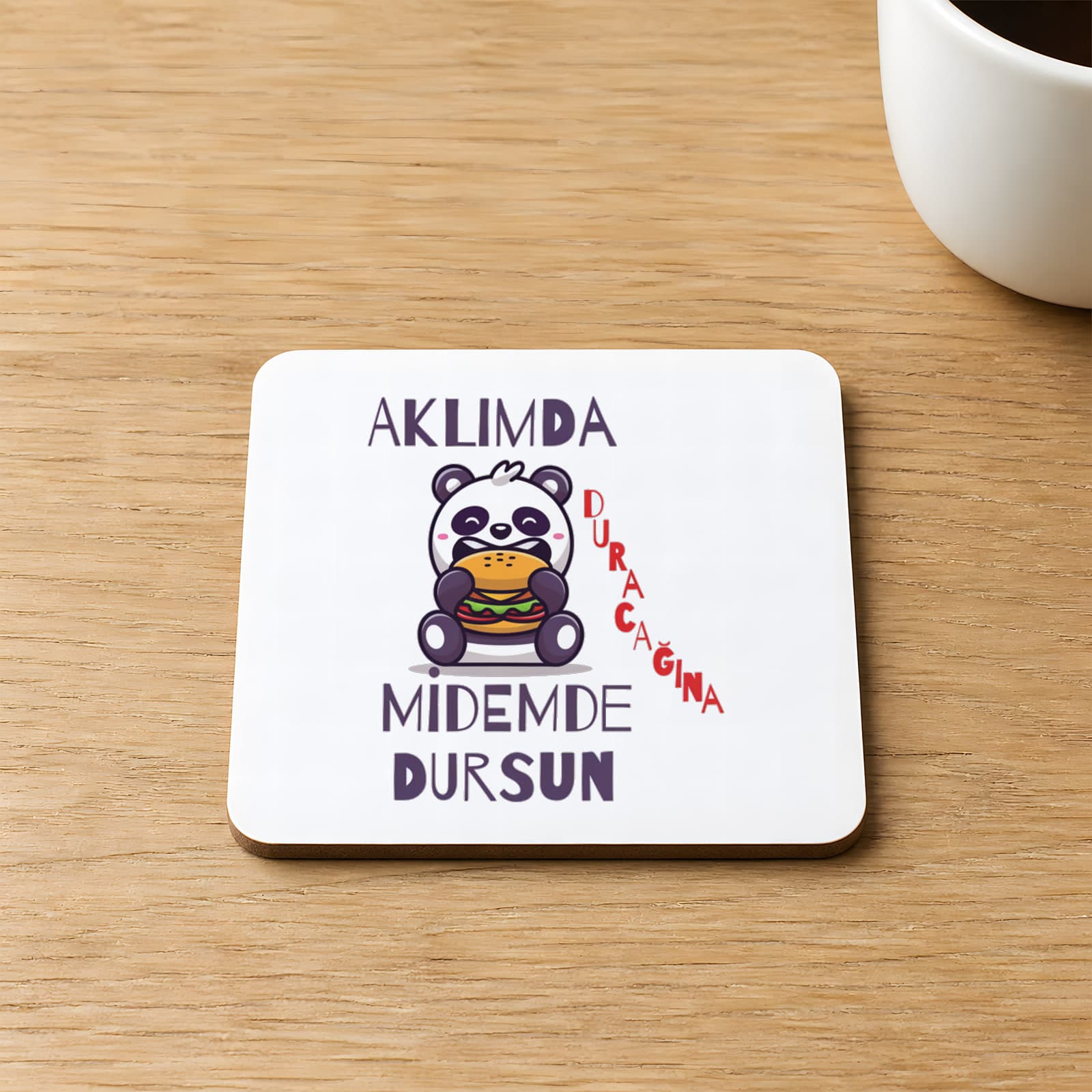 Aklımda Duracağına Midemde Dursun Baskılı 9x9 cm Kare MDF Bardak Altlığı Ahşap