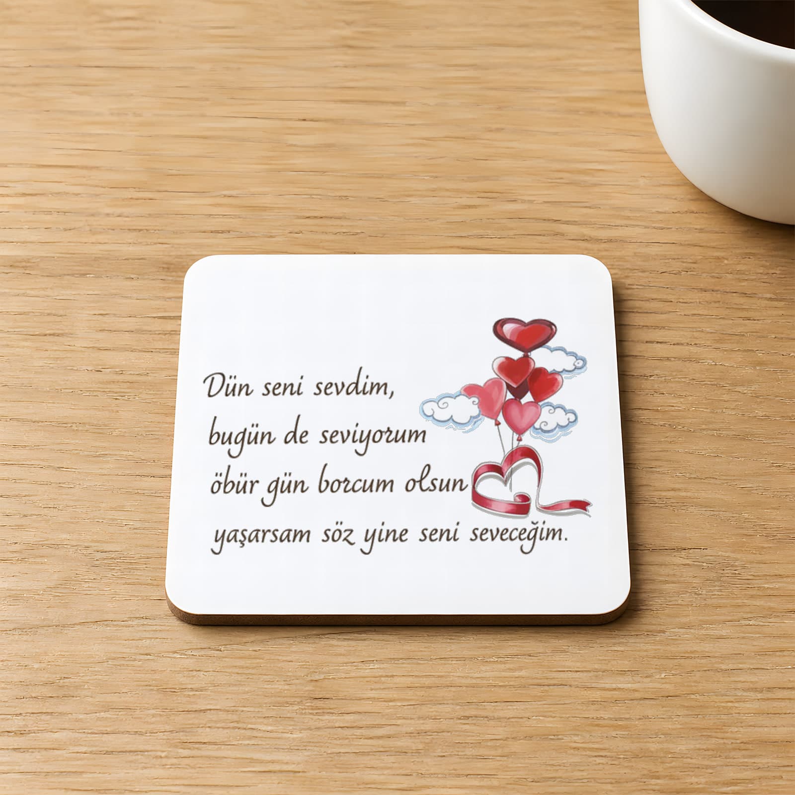 Dün Seni Sevdim Baskılı 9x9 cm Kare MDF Bardak Altlığı Ahşap