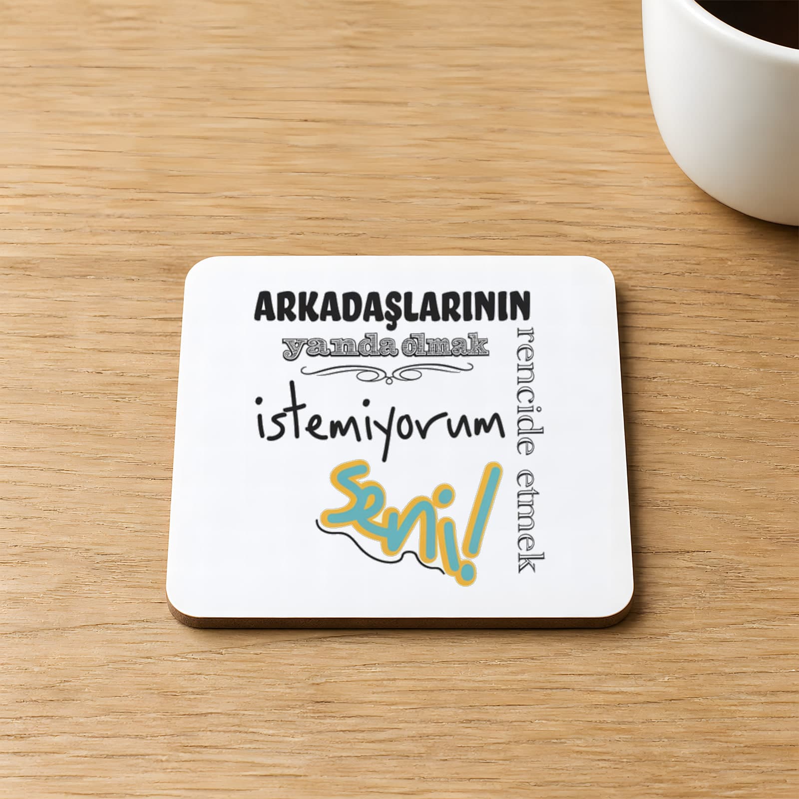 Rencide Etmek İstemiyorum Baskılı 9x9 cm Kare MDF Bardak Altlığı Ahşap