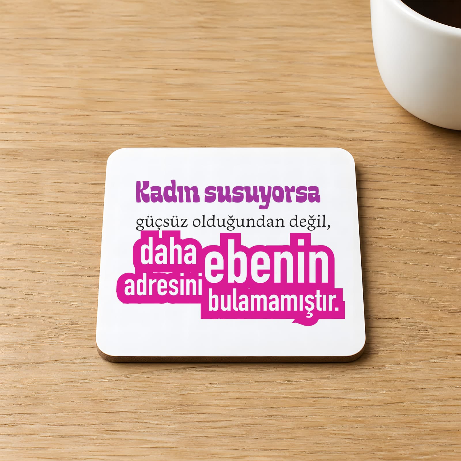 Kadın Susuyorsa Baskılı 9x9 cm Kare MDF Bardak Altlığı Ahşap