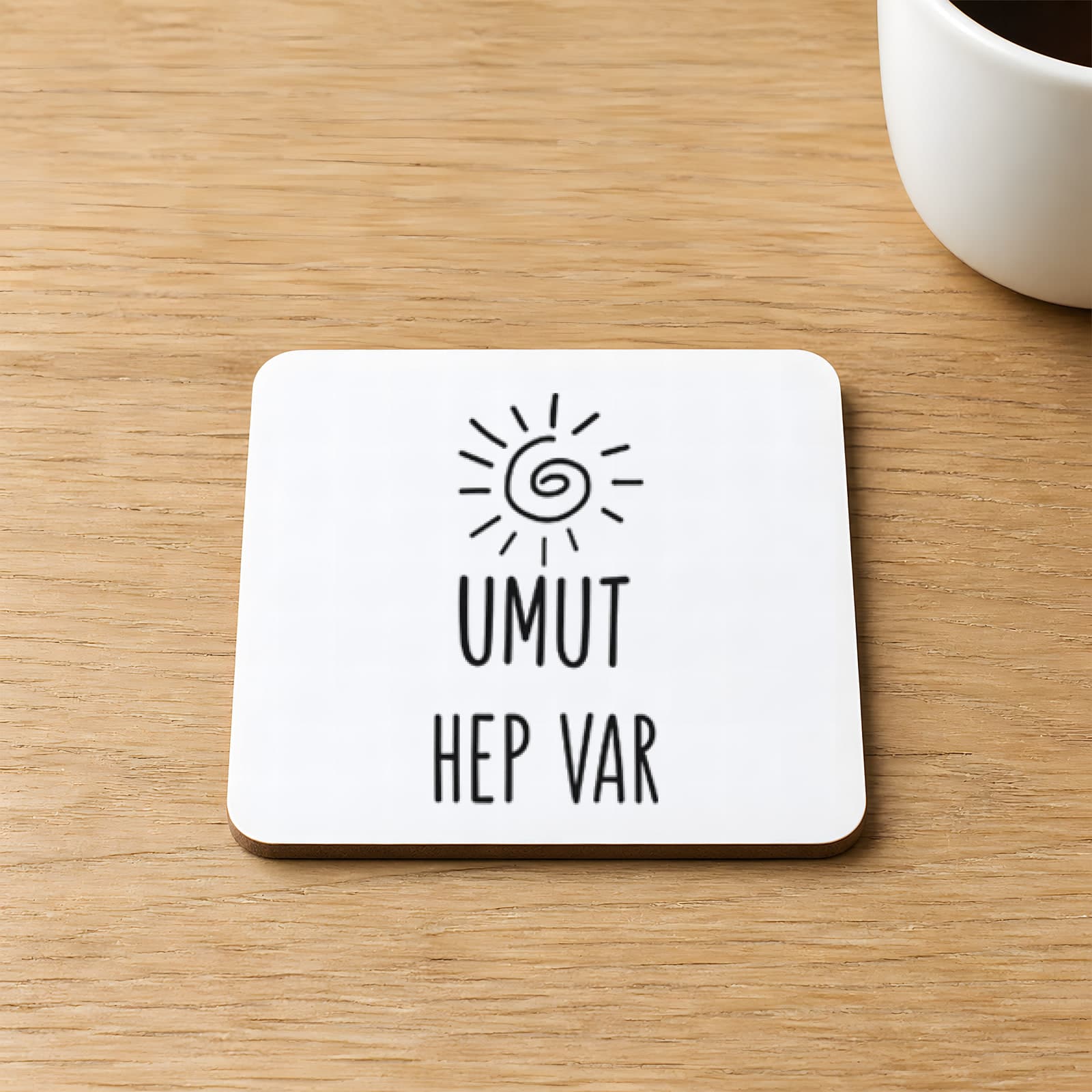 Umut Hep Var Baskılı 9x9 cm Kare MDF Bardak Altlığı Ahşap