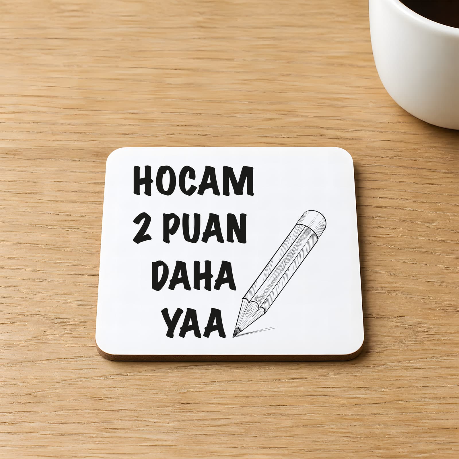 Hocam 2 Puan Daha Yaa Baskılı 9x9 cm Kare MDF Bardak Altlığı Ahşap