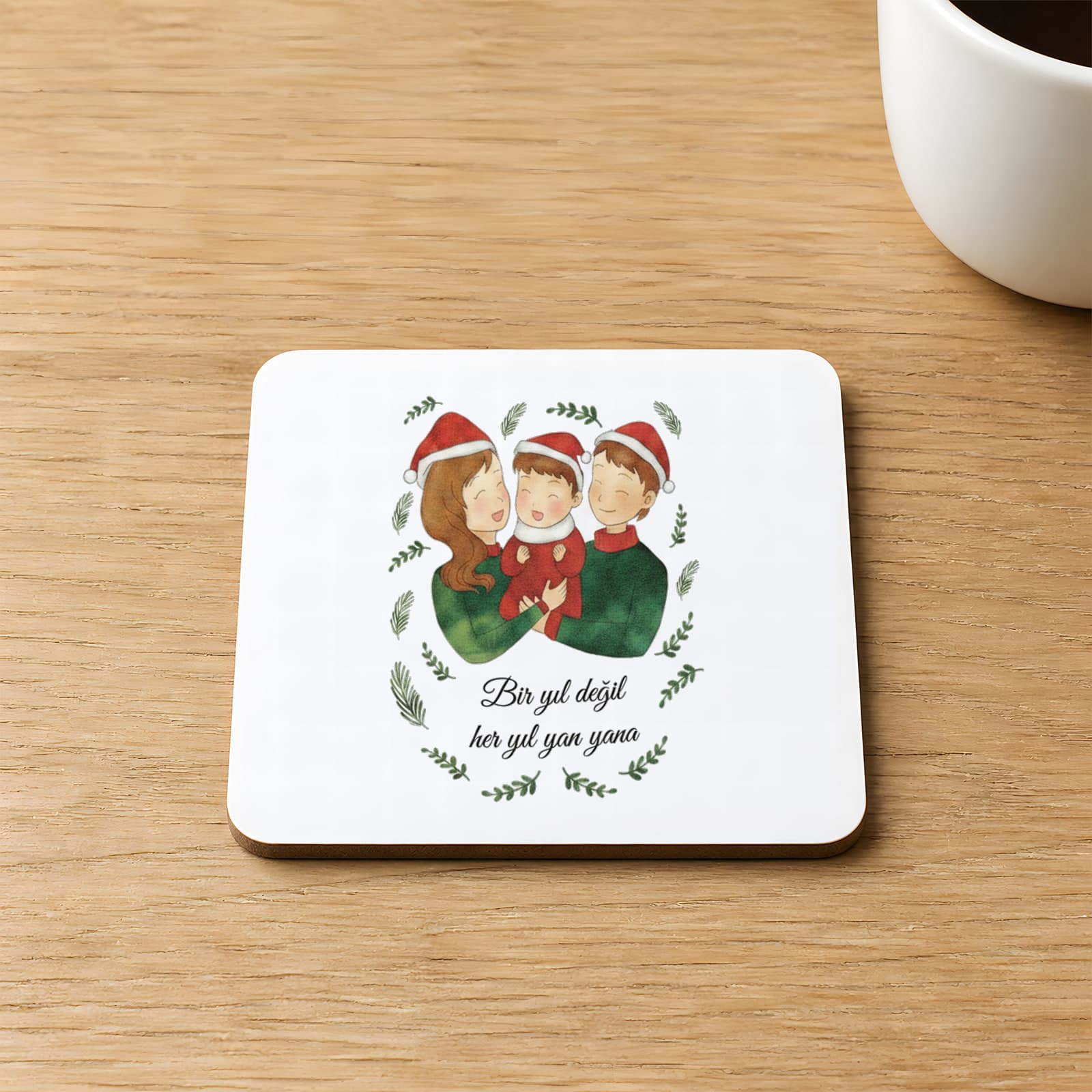 Bir Yıl Değil Her Yıl Yan Yana Aile Baskılı 9x9 cm Kare MDF Bardak Altlığı Ahşap