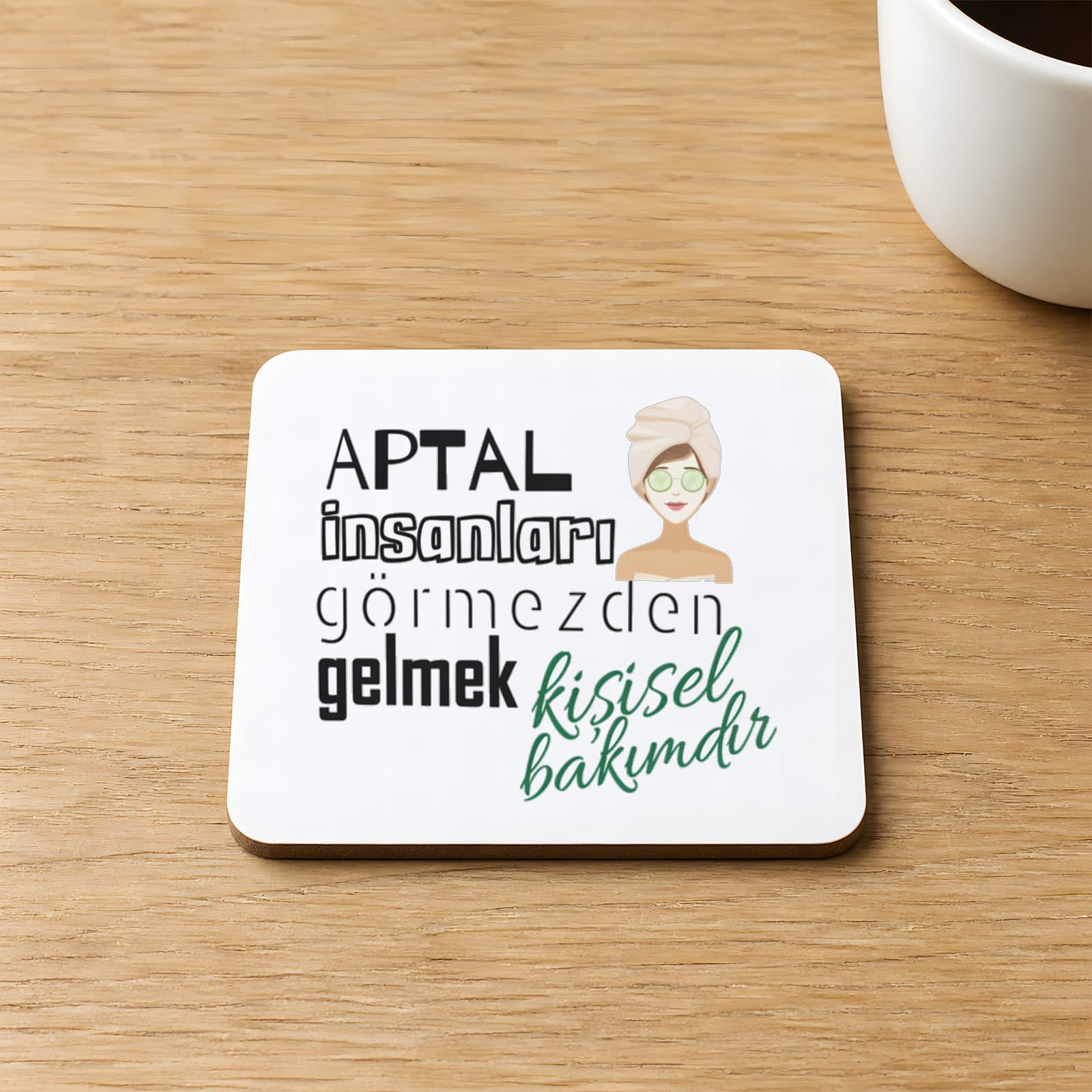 Aptal İnsanları Görmezden Gelmek Baskılı 9x9 cm Kare MDF Bardak Altlığı Ahşap