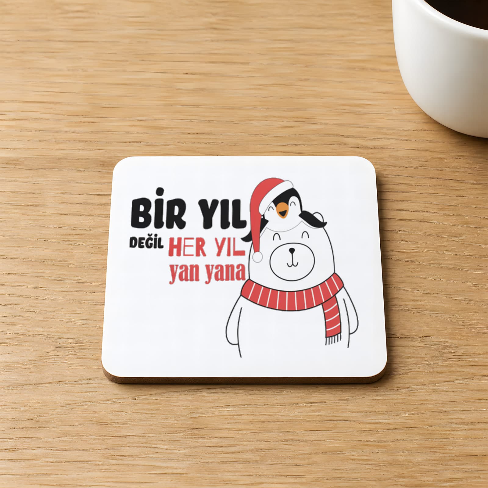 Bir Yıl Değil Her Yıl Yan Yana Penguen Baskılı 9x9 cm Kare MDF Bardak Altlığı Ahşap