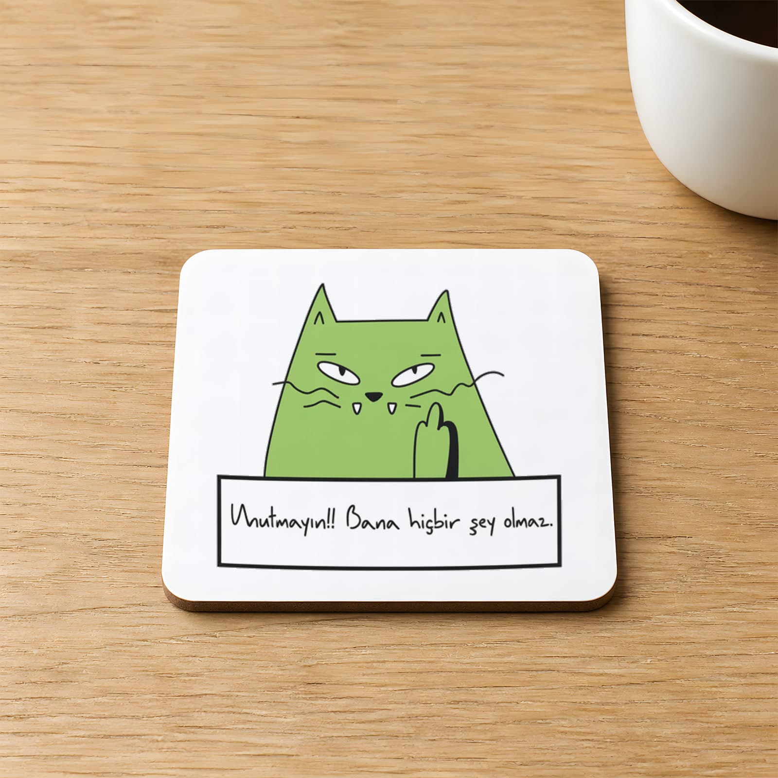 Unutmayın Bana Hiçbir Şey Olmaz Yeşil Kedi Baskılı 9x9 cm Kare MDF Bardak Altlığı Ahşap