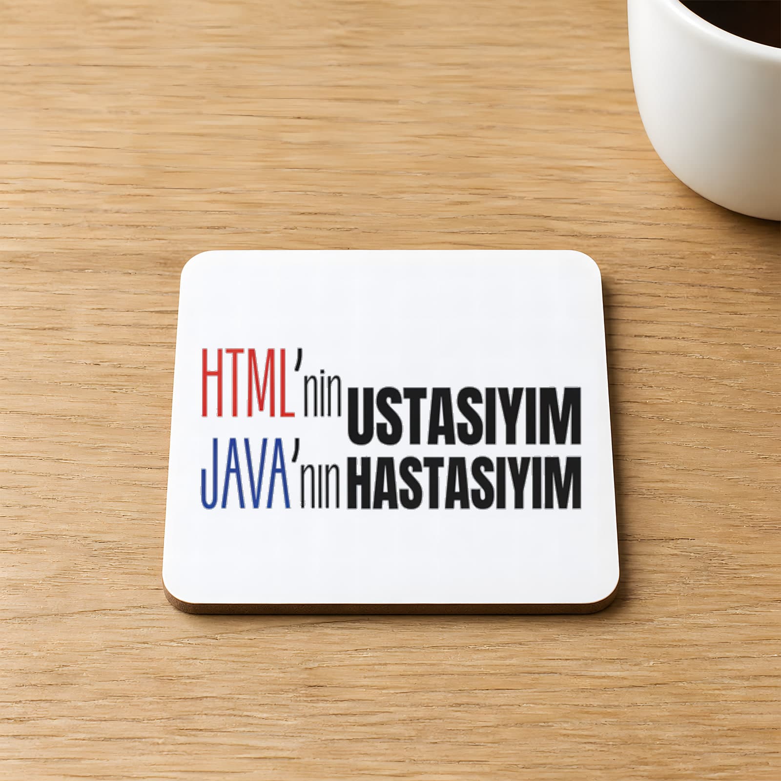 Html Ni Ustasıyım Java Nın Hastasıyım Baskılı 9x9 cm Kare MDF Bardak Altlığı Ahşap