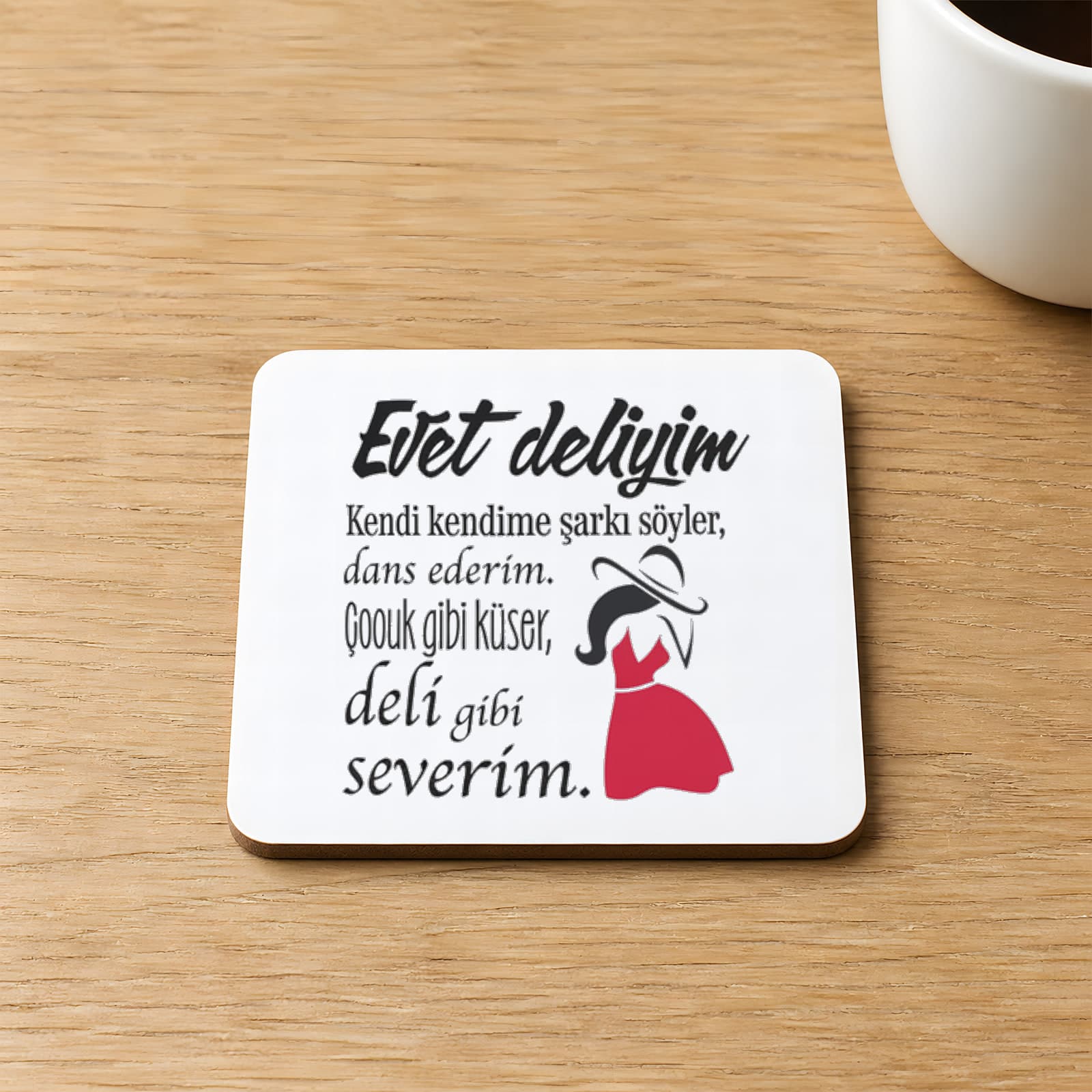 Evet Deliyim Baskılı 9x9 cm Kare MDF Bardak Altlığı Ahşap