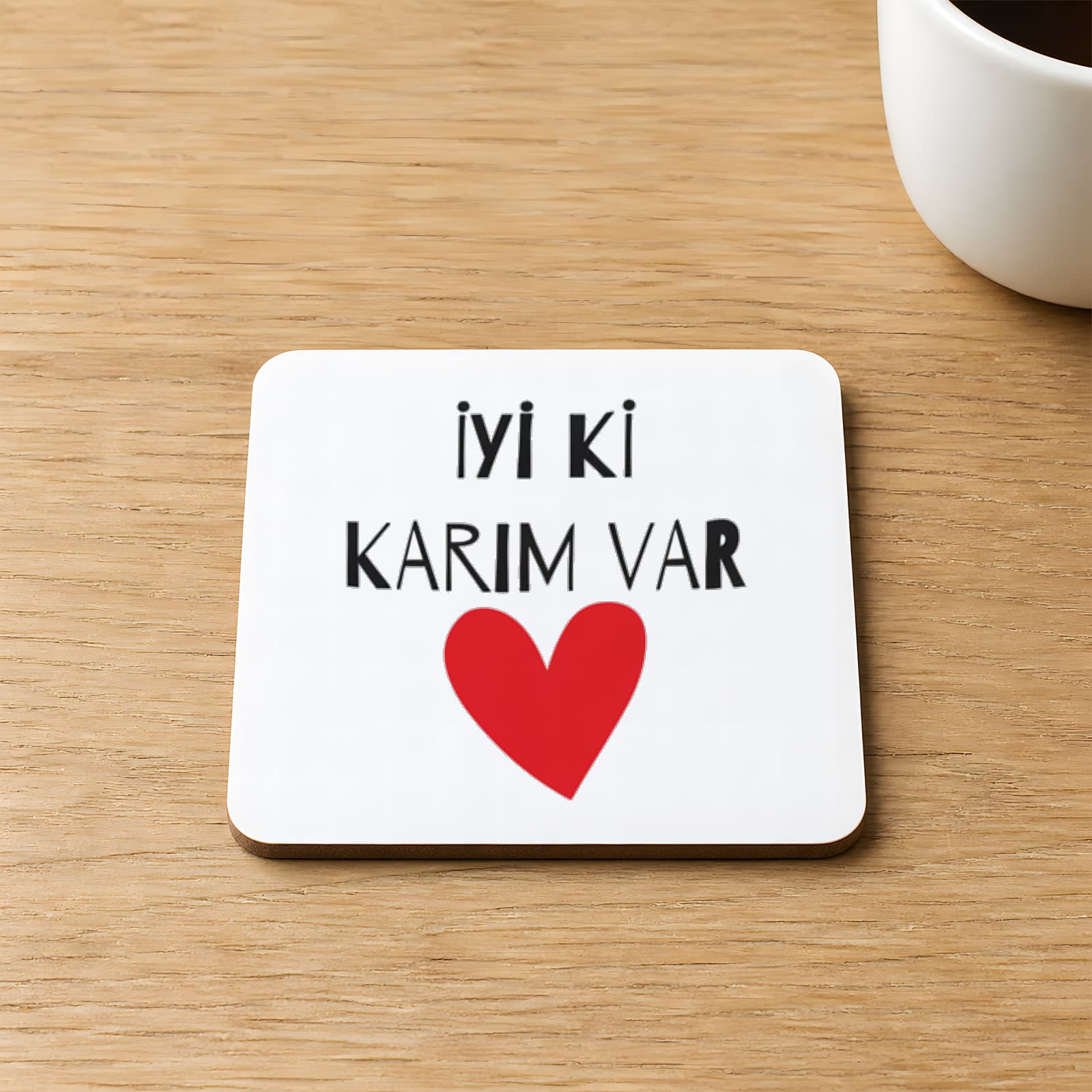 İyi Ki Karım Var Baskılı 9x9 cm Kare MDF Bardak Altlığı - Sevgiliye Hediye Ahşap