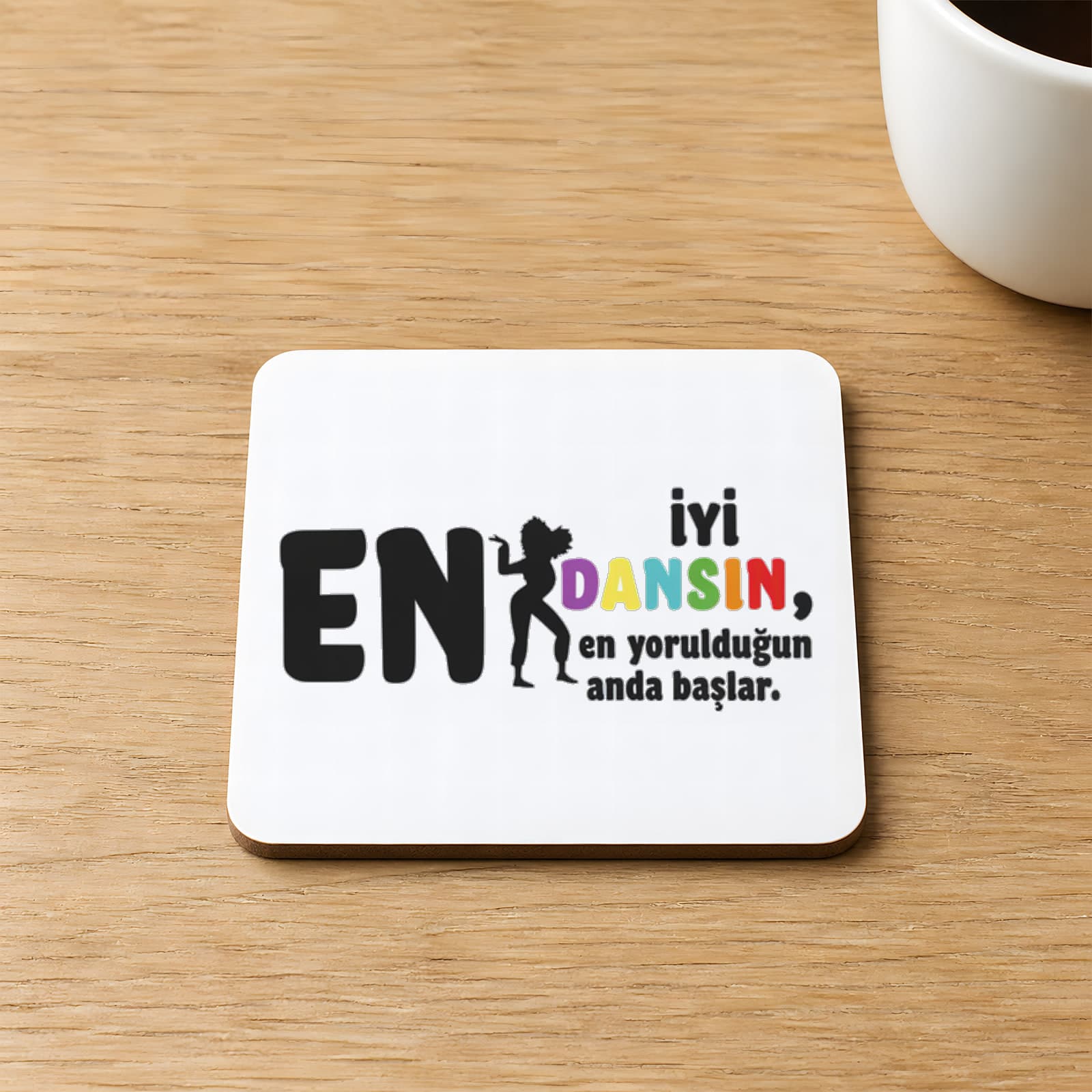 En İyi Dansın Baskılı 9x9 cm Kare MDF Bardak Altlığı Ahşap