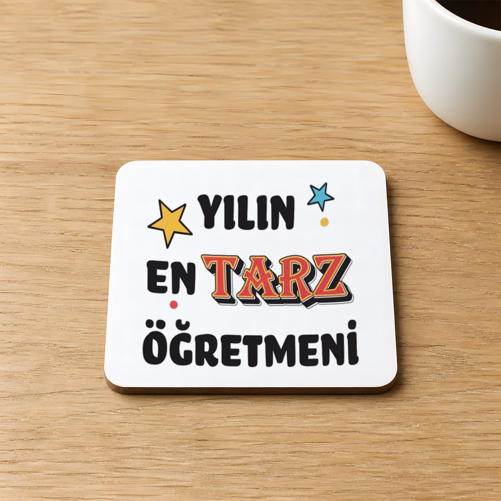 Yılın En Tarz Öğretmeni Baskılı 9x9 cm Kare MDF Bardak Altlığı - Öğretmene Hediye Ahşap