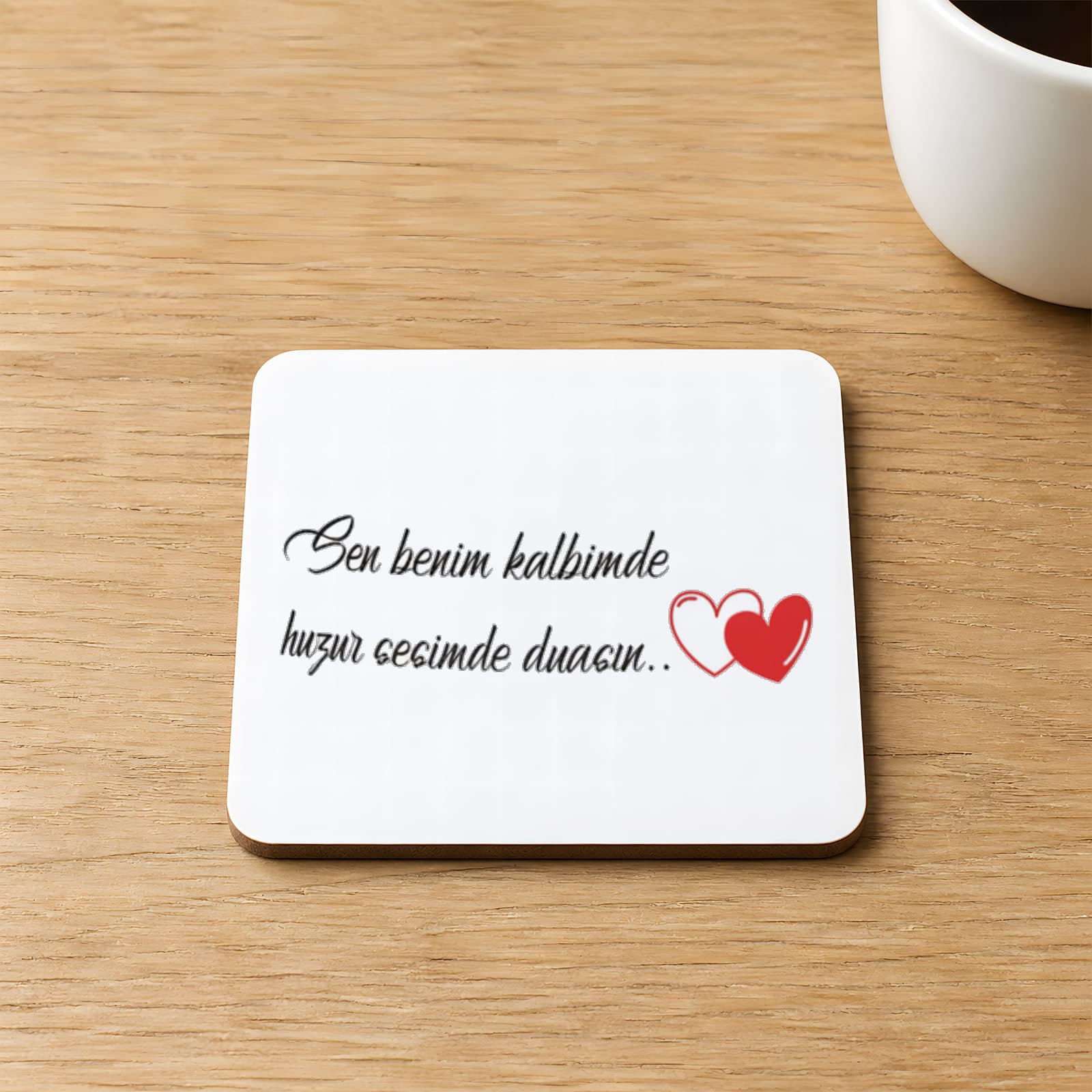 Sen Benim Kalbimde Huzur Baskılı 9x9 cm Kare MDF Bardak Altlığı Ahşap
