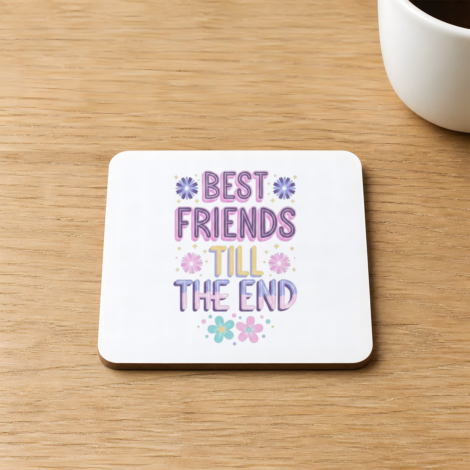 Best Friends Till The End Baskılı 9x9 cm Kare MDF Bardak Altlığı - Arkadaşa Hediye Ahşap