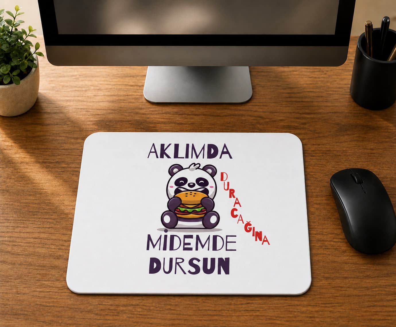 Aklımda Duracağına Midemde Dursun Baskılı Mousepad Bilgisayar Altlığı