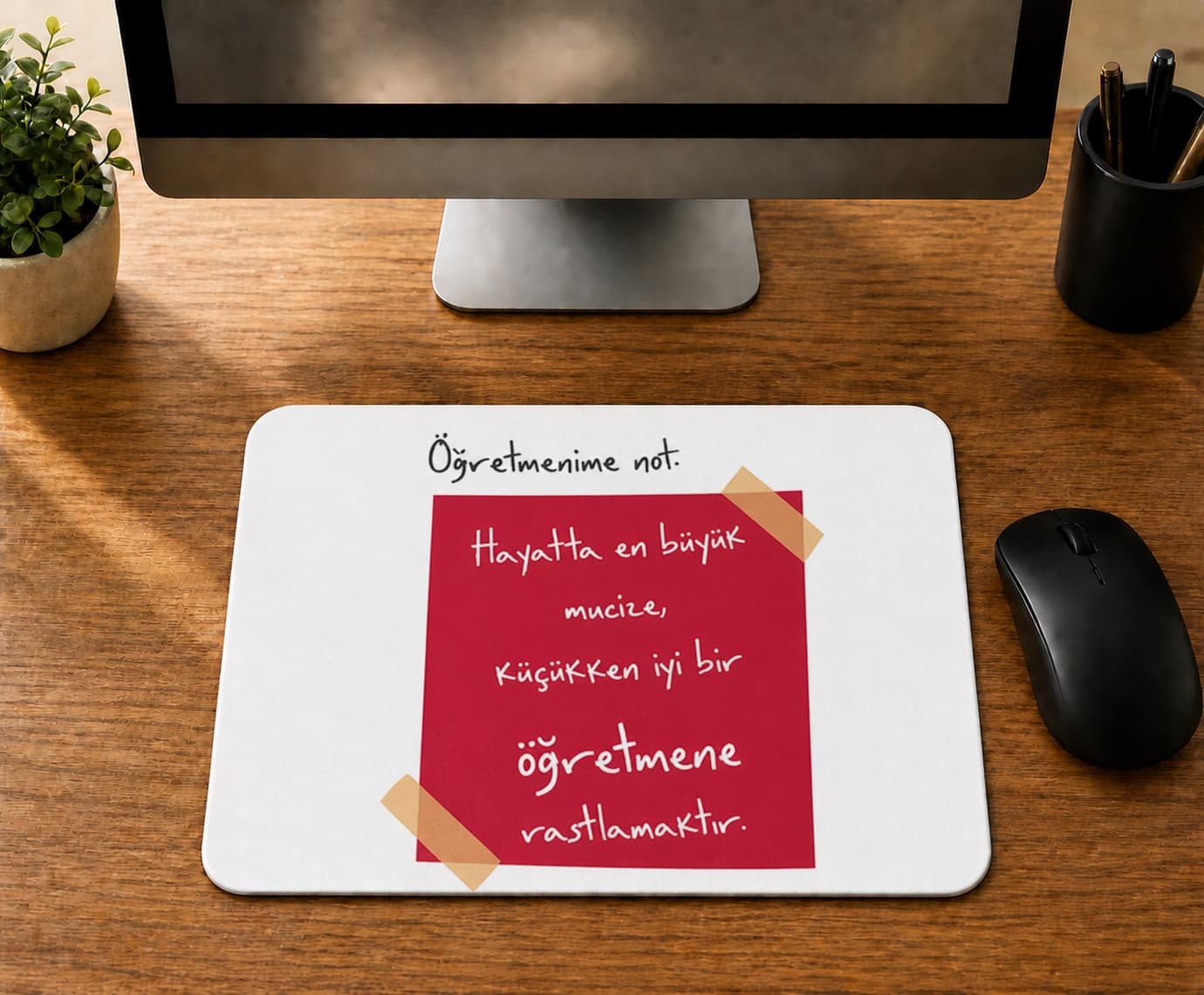 Öğretmenime Not Hayatta En Büyük Mucize Baskılı Mousepad - Öğretmene Hediye Bilgisayar Altlığı