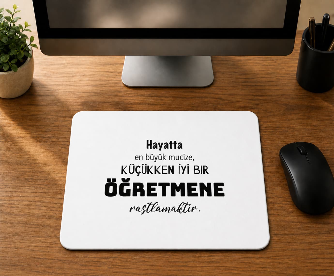 Hayatta En Büyük Mucize Yazılı Öğretmenler Günü Baskılı Mousepad - Öğretmenler Günü Hediyesi