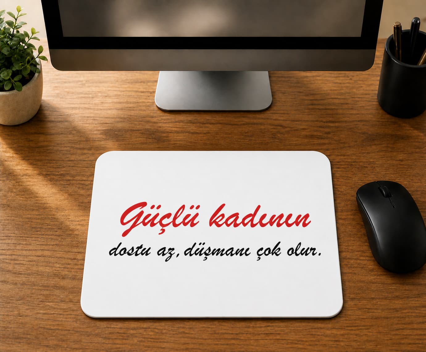Güçlü Kadının Dostu Az Düşmanı Çok Olur Baskılı Mousepad Bilgisayar Altlığı