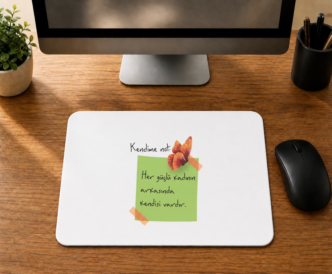Kendime Not Her Güçlü Kadının Arkasında Kendisi Vardır Kelebekli Baskılı Mousepad Model 00310