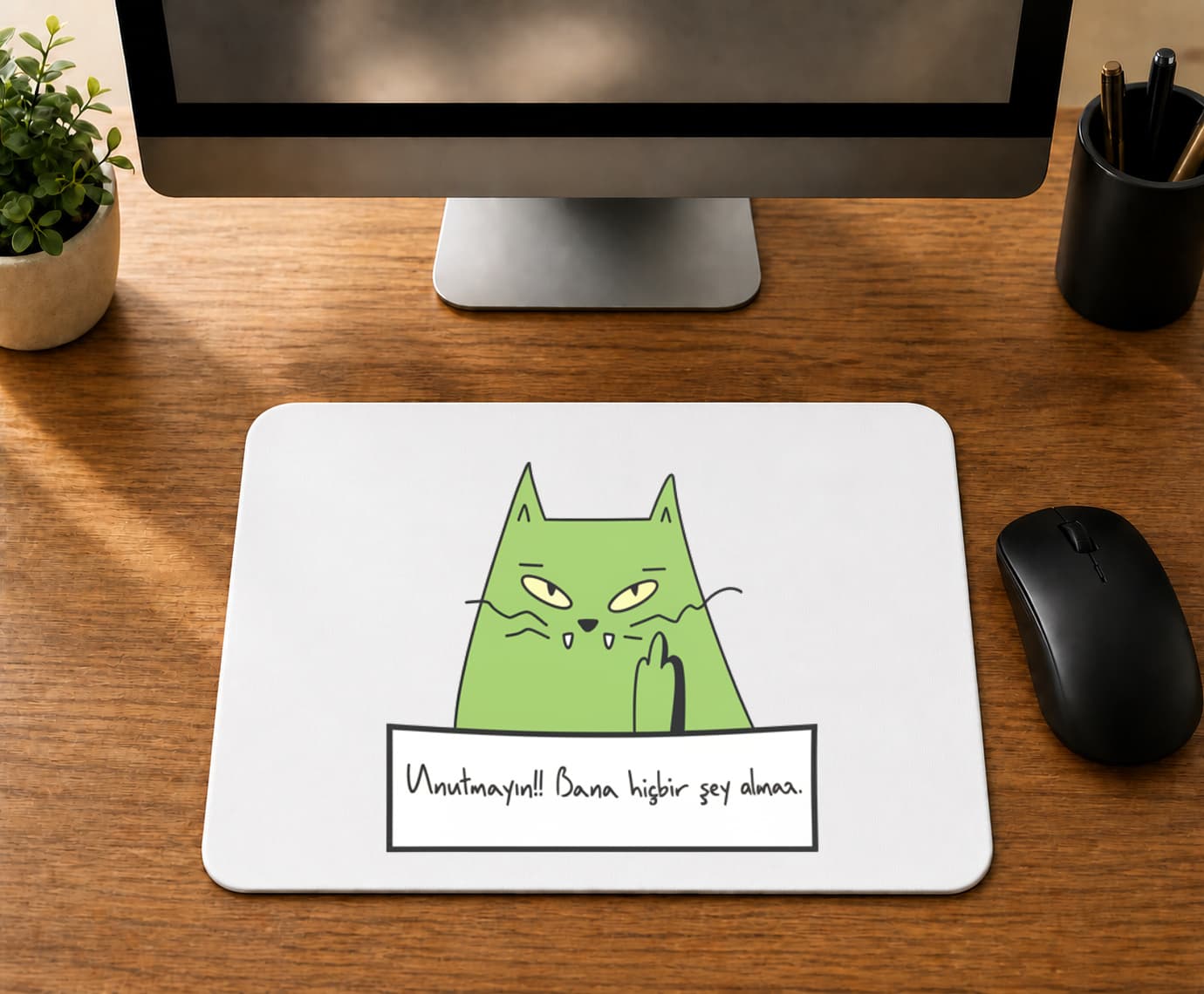 Unutmayın Bana Hiçbir Şey Olmaz Baskılı Mousepad Bilgisayar Altlığı Model 00452