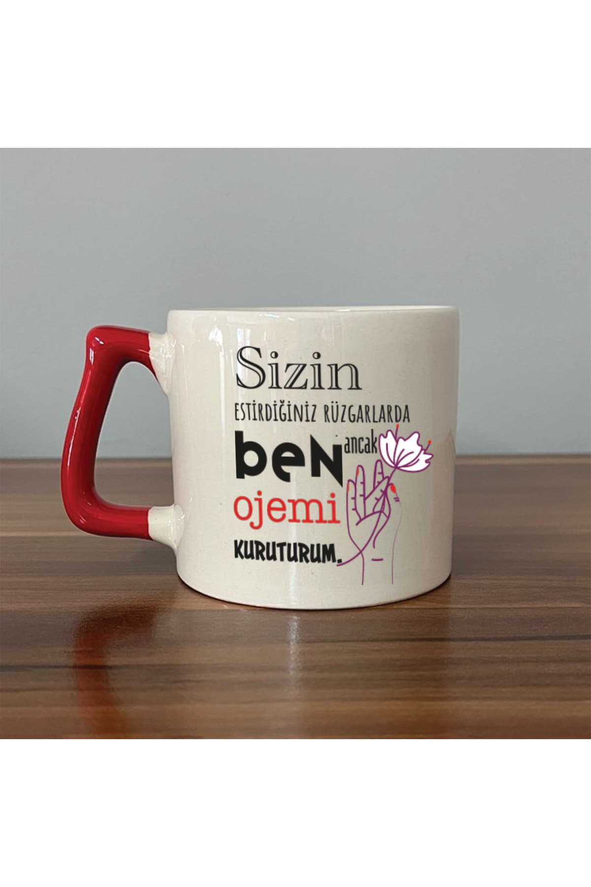 Sizin Estirdiğiniz Rüzgar İle Baskılı Kulplu Prime Kupa Bardak Fincan Mug