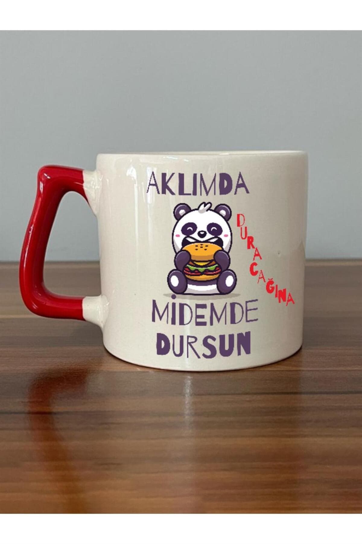 Aklımda Duracağına Midemde Dursun Baskılı Kulplu Prime Kupa Bardak Fincan Mug