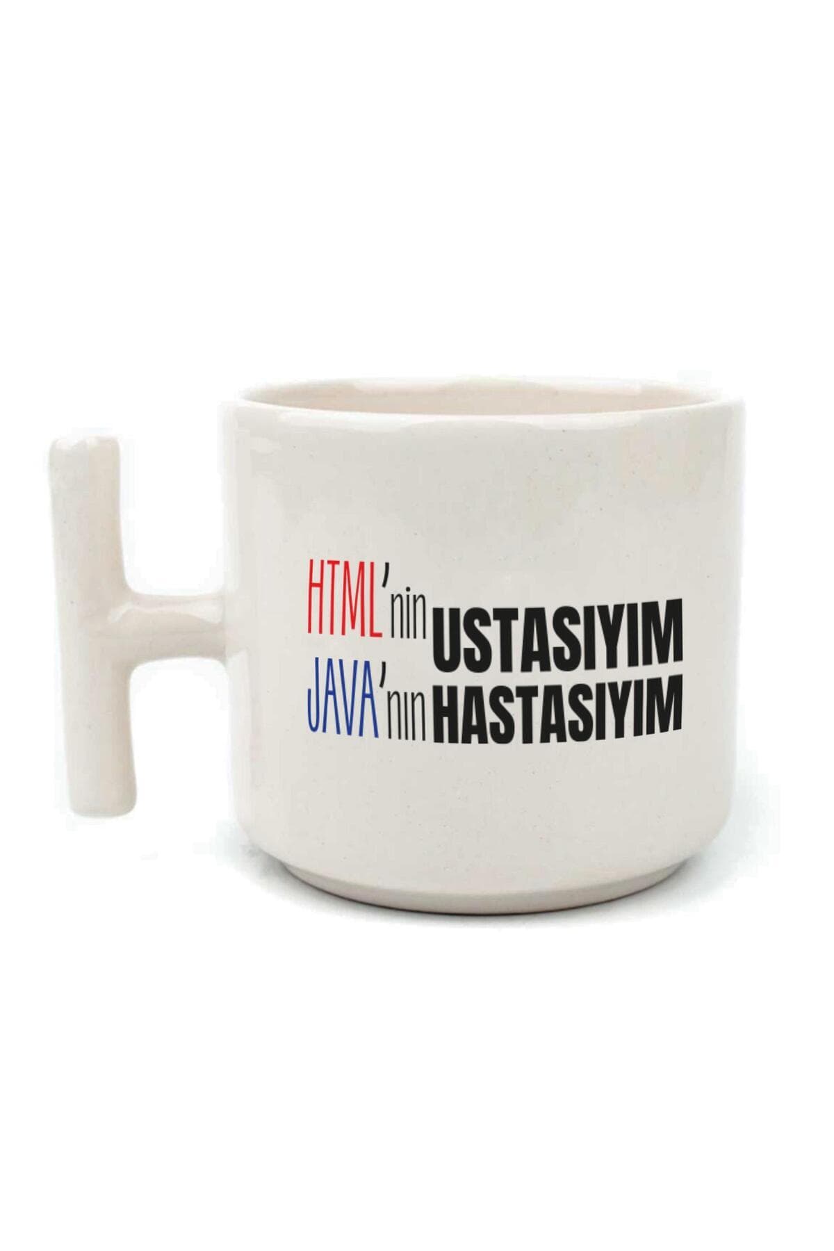 Html'ni Ustasıyım Java'nın Hastasıyım Baskılı Beyaz Kulplu T Kupa Bardak Fincan Mug