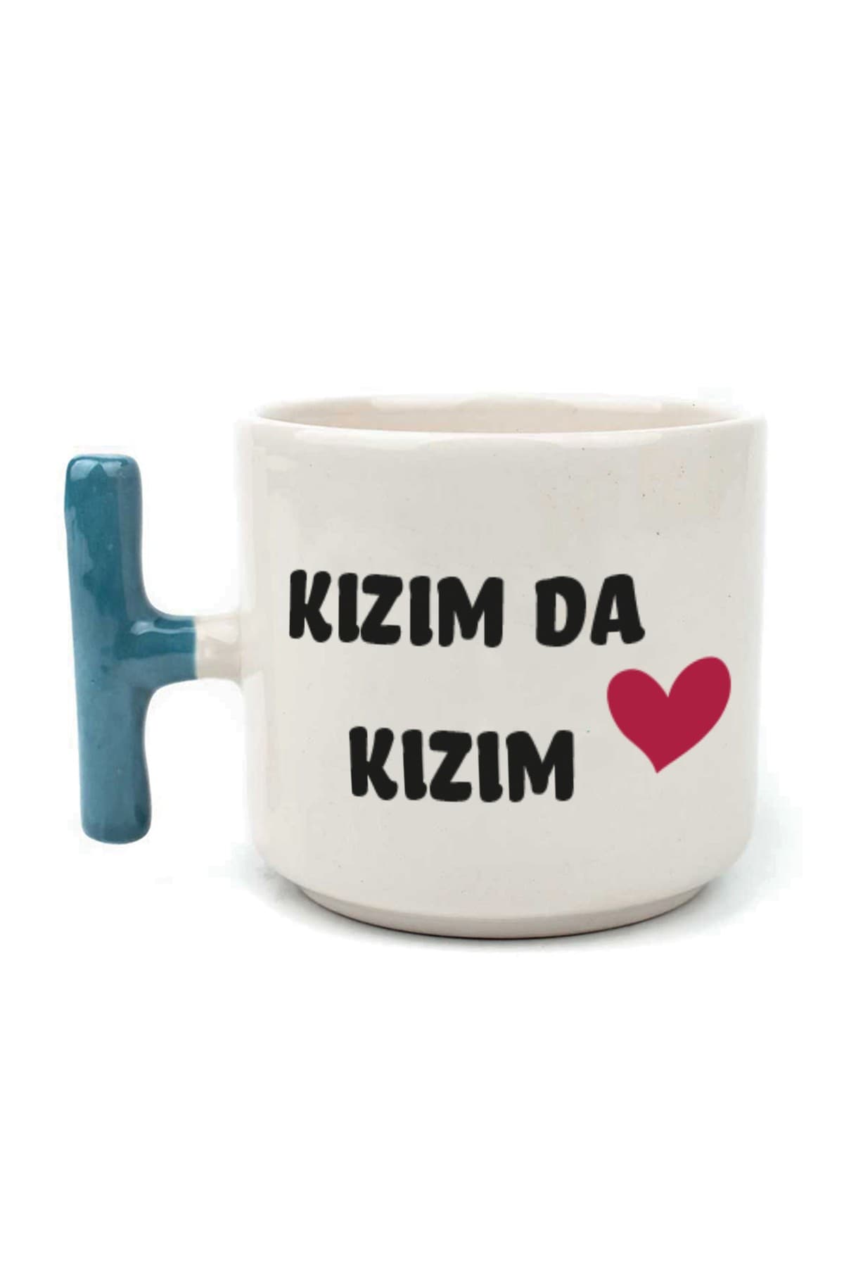 Kızım Da Kızım Baskılı Mavi Kulplu T Kupa - Kadınlar Günü Hediyesi Bardak Fincan Mug