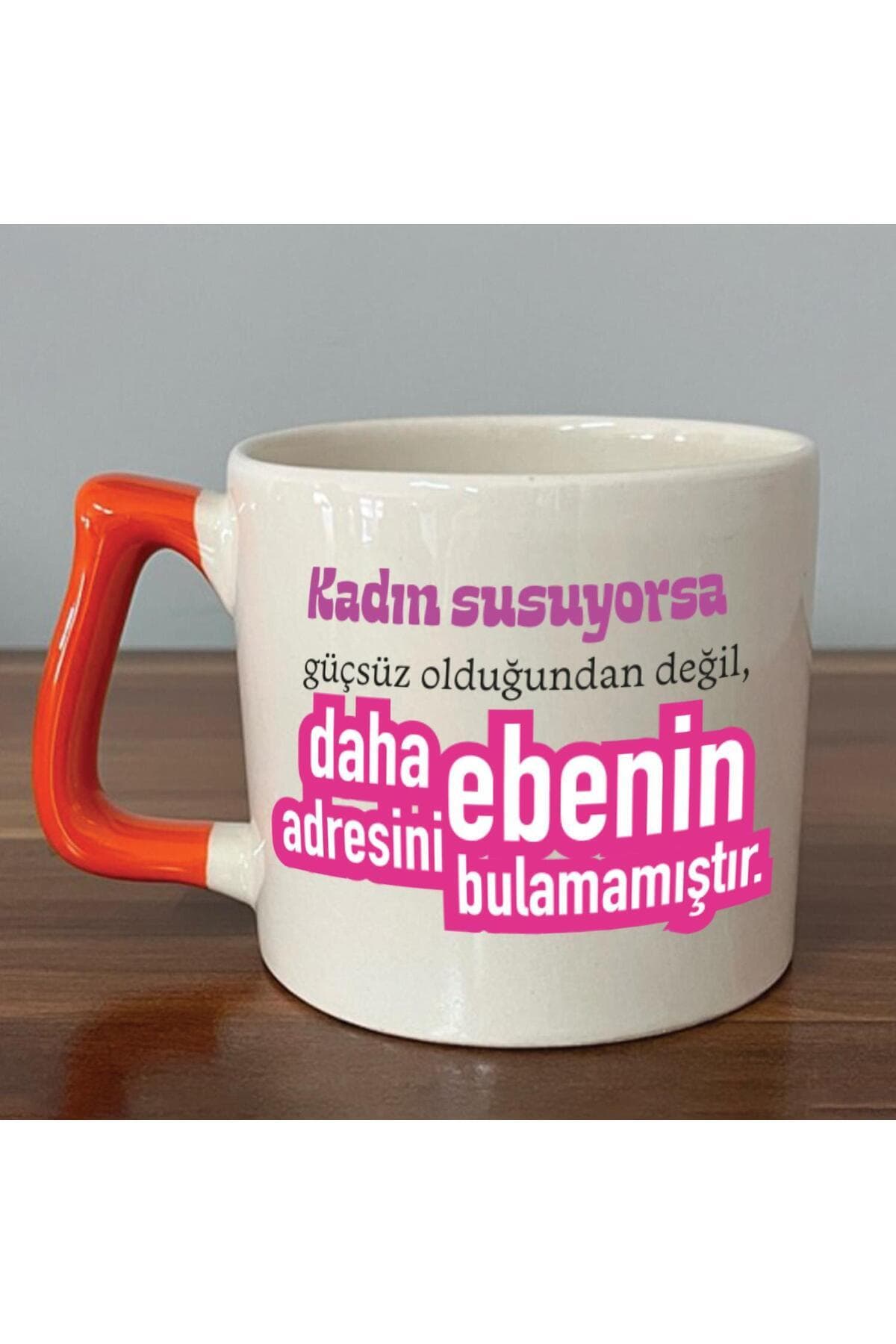 Kadın Susuyorsa Baskılı Turuncu Kulplu Prime Kupa - Kadınlar Günü Hediyesi Bardak Fincan Mug