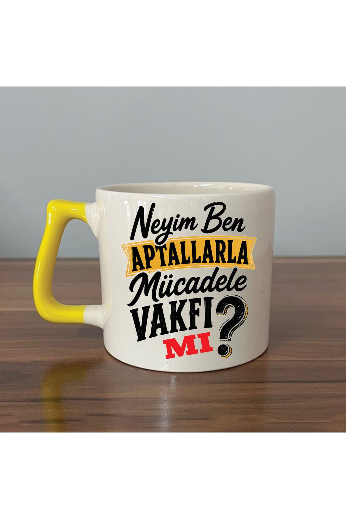 NEYİM BEN APTALLARLA MÜCADELE VAKFI MI Sarı Kulplu Prime Mizahi Hediyesi Kupa