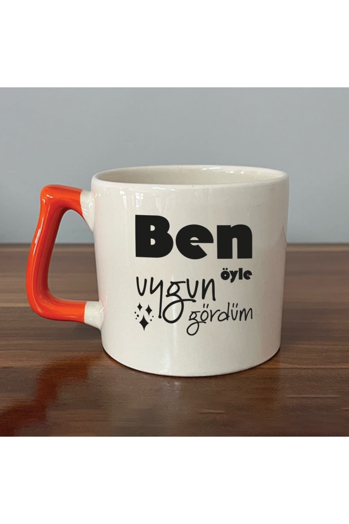 Ben Öyle Uygun Gördüm Turuncu Kulplu Prime Laf Sokma Kupa